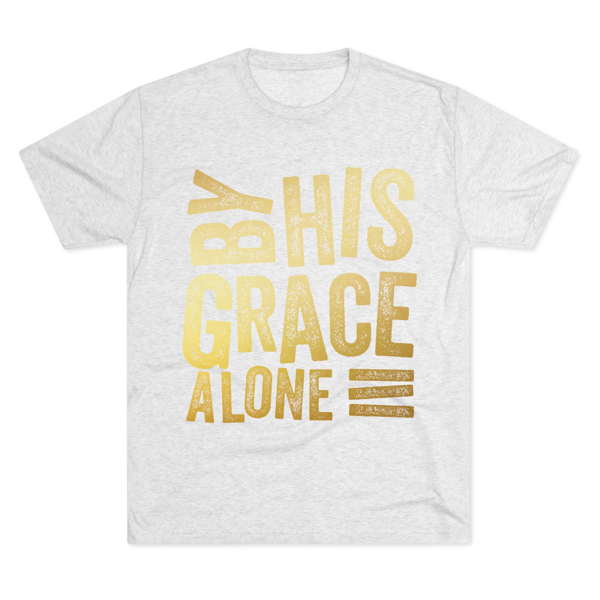 Unisex Tri-Blend Crew Tee - 'By His Grace Alone' Inspirational T-Shirt, Faith-Based Apparel, Christian Gift, Casual Everyday Wear, [...]