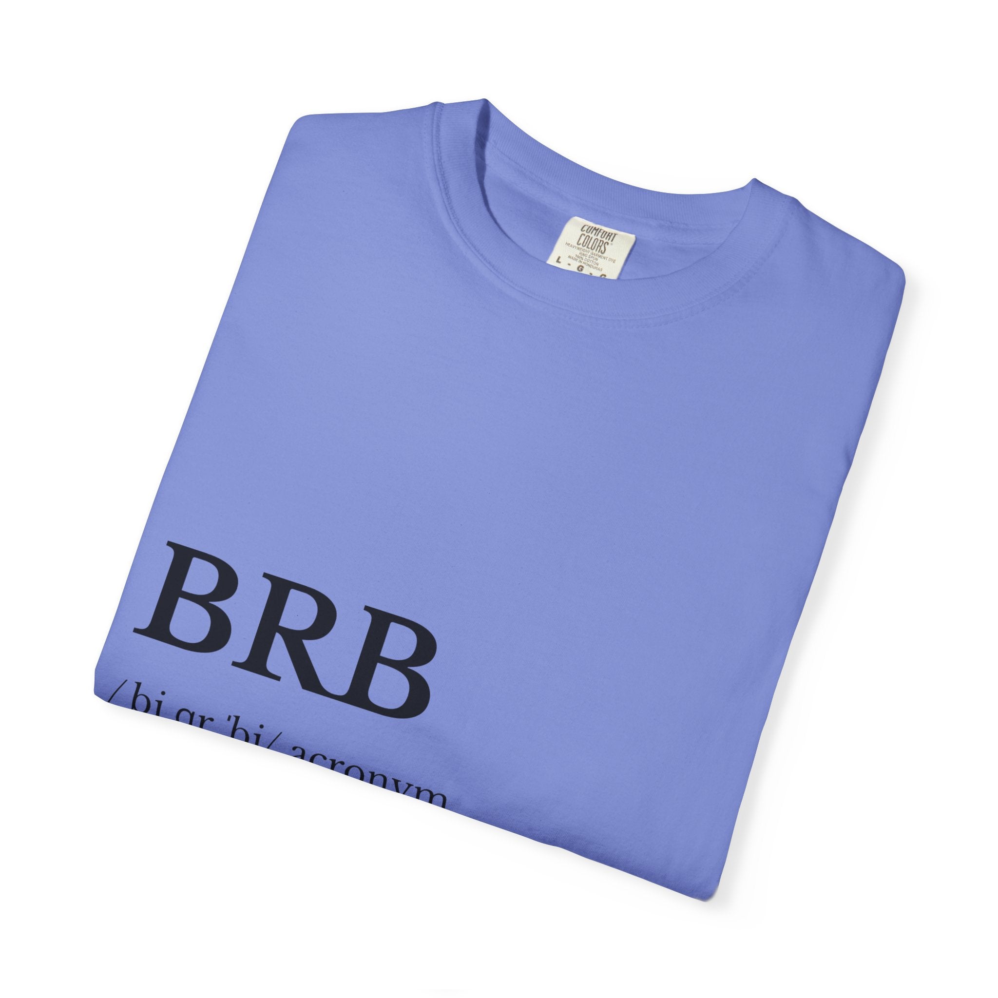 Unisex Garment-Dyed T-shirt with BRB Definition