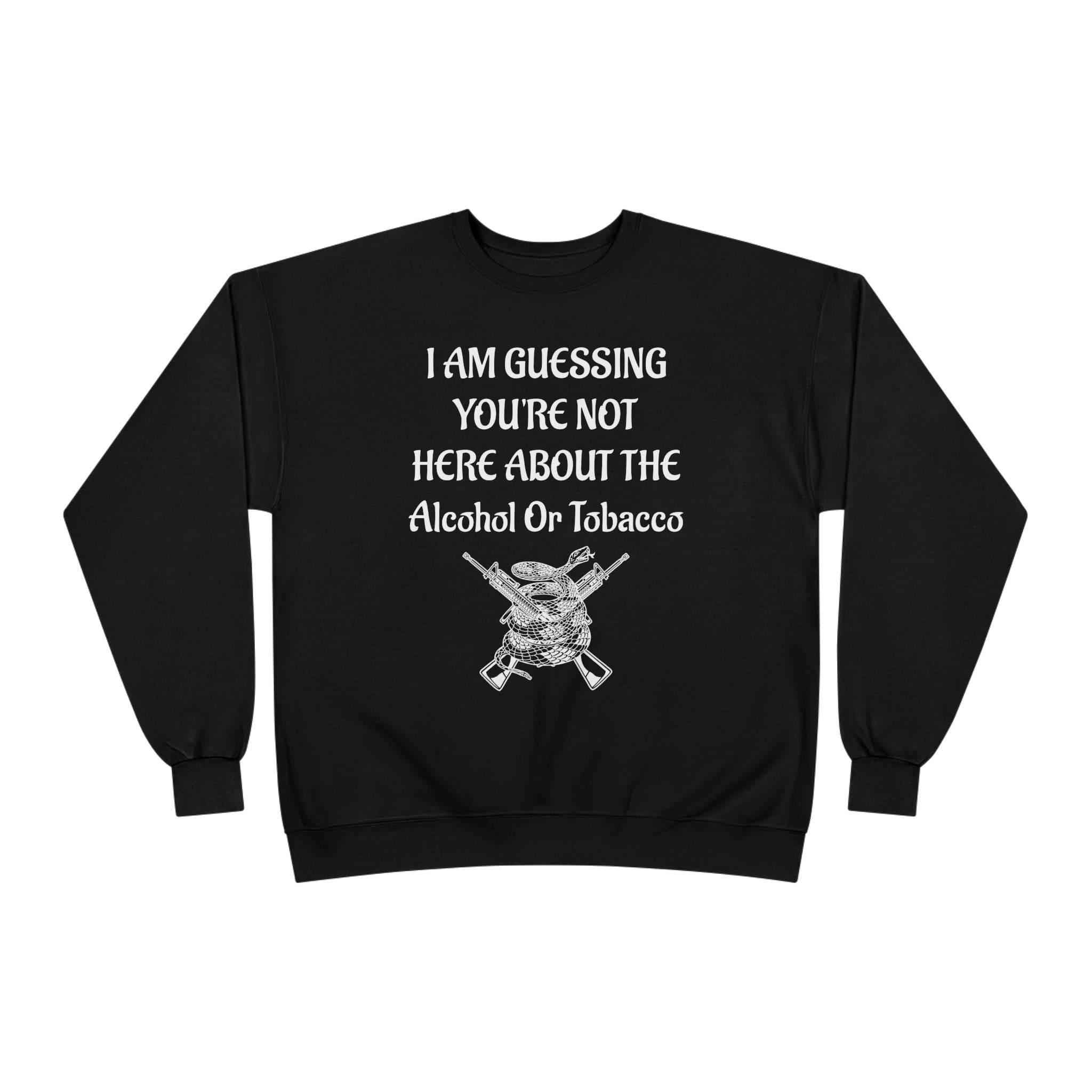 Unisex EcoSmart® Crewneck Sweatshirt - Alcohol or Tobacco Design