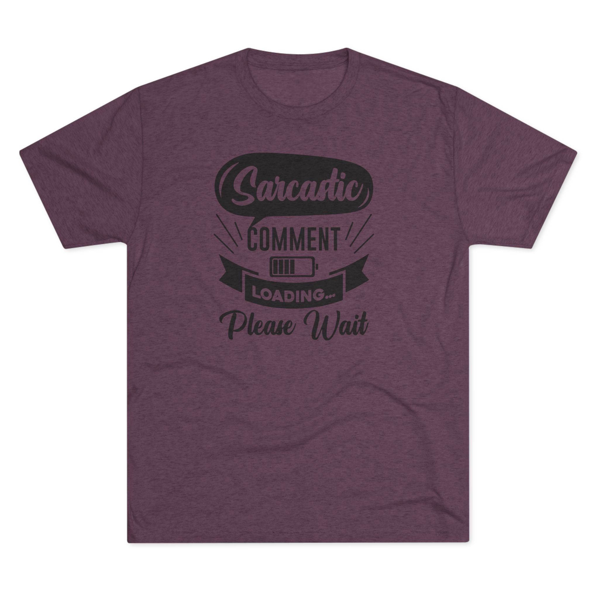 Sarcastic Tri-Blend Tee