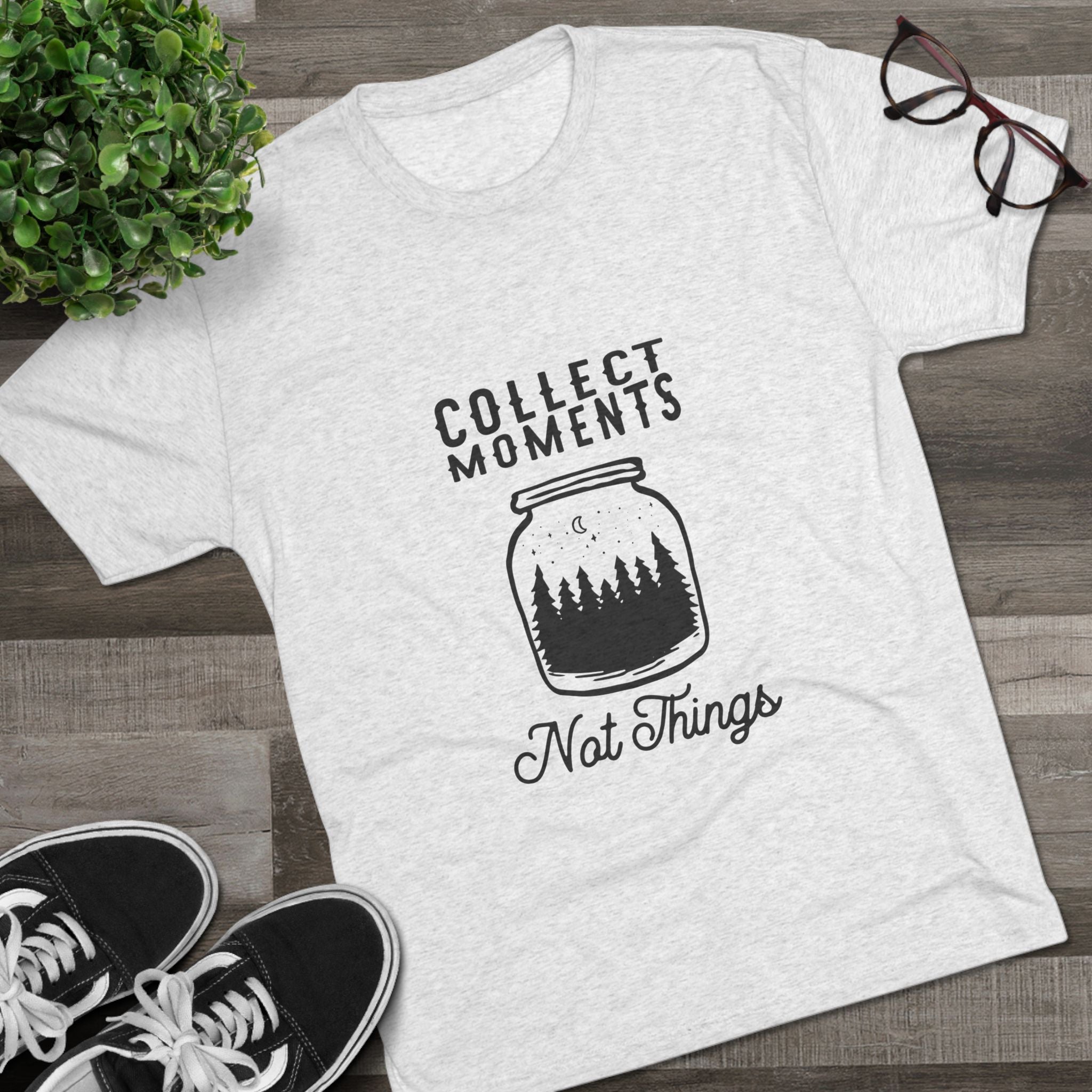Tri-Blend Tee - Collect Moments not things Inspirational Quote