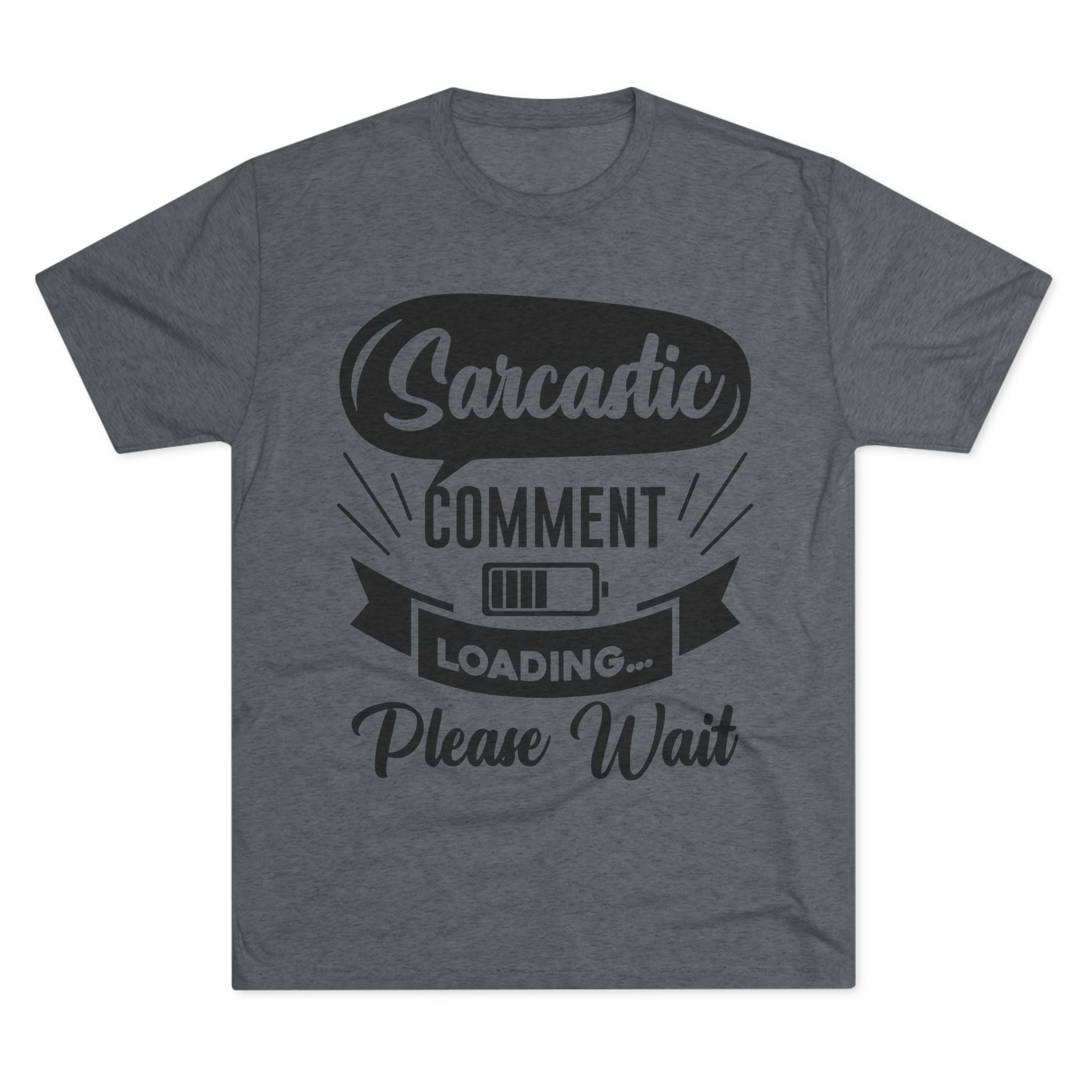 Sarcastic Tri-Blend Tee
