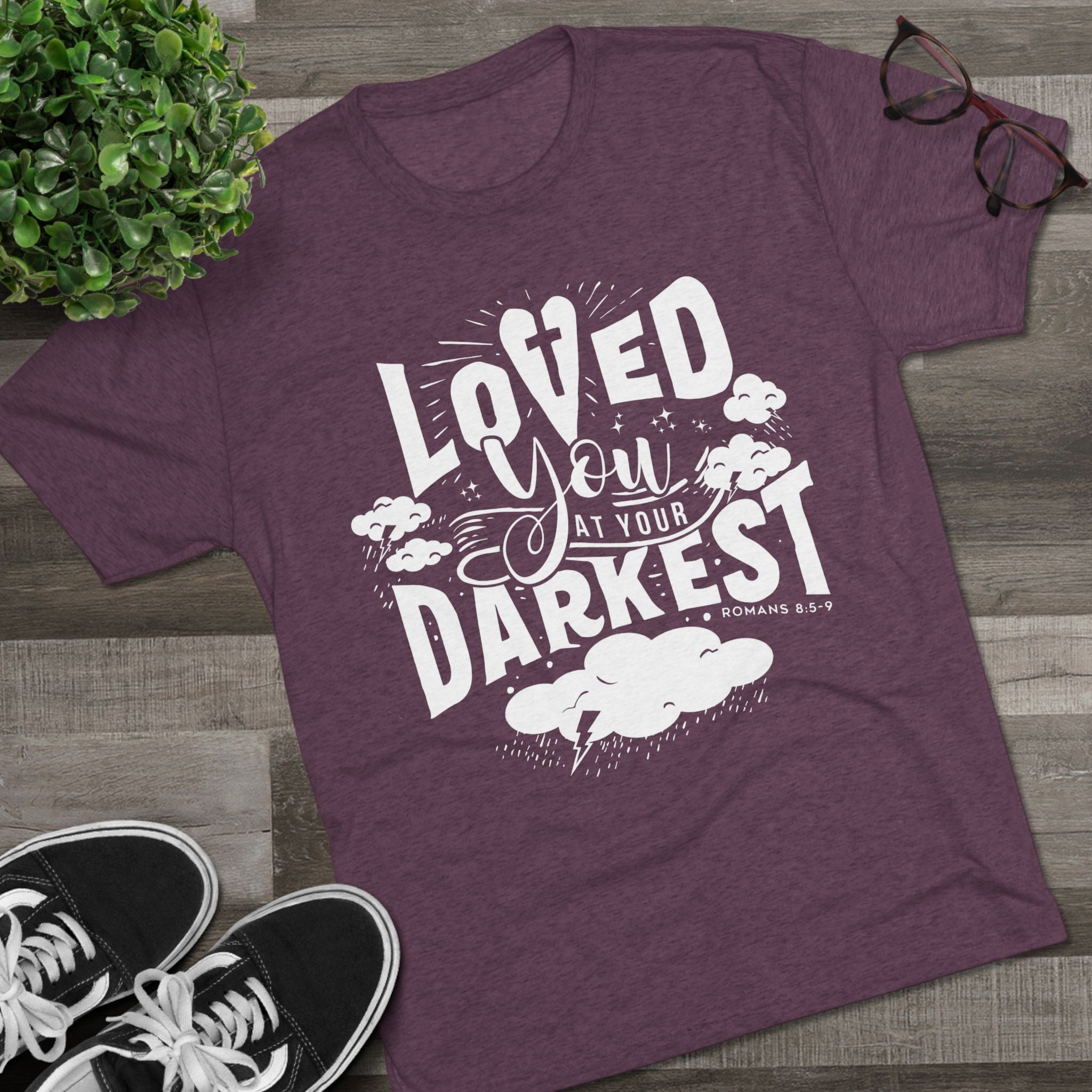 Loved You at Your Darkest Crew Tee, Unisex T-Shirt, Inspirational Gift, Comfort Tee, Casual Wear, Gratitude Apparel