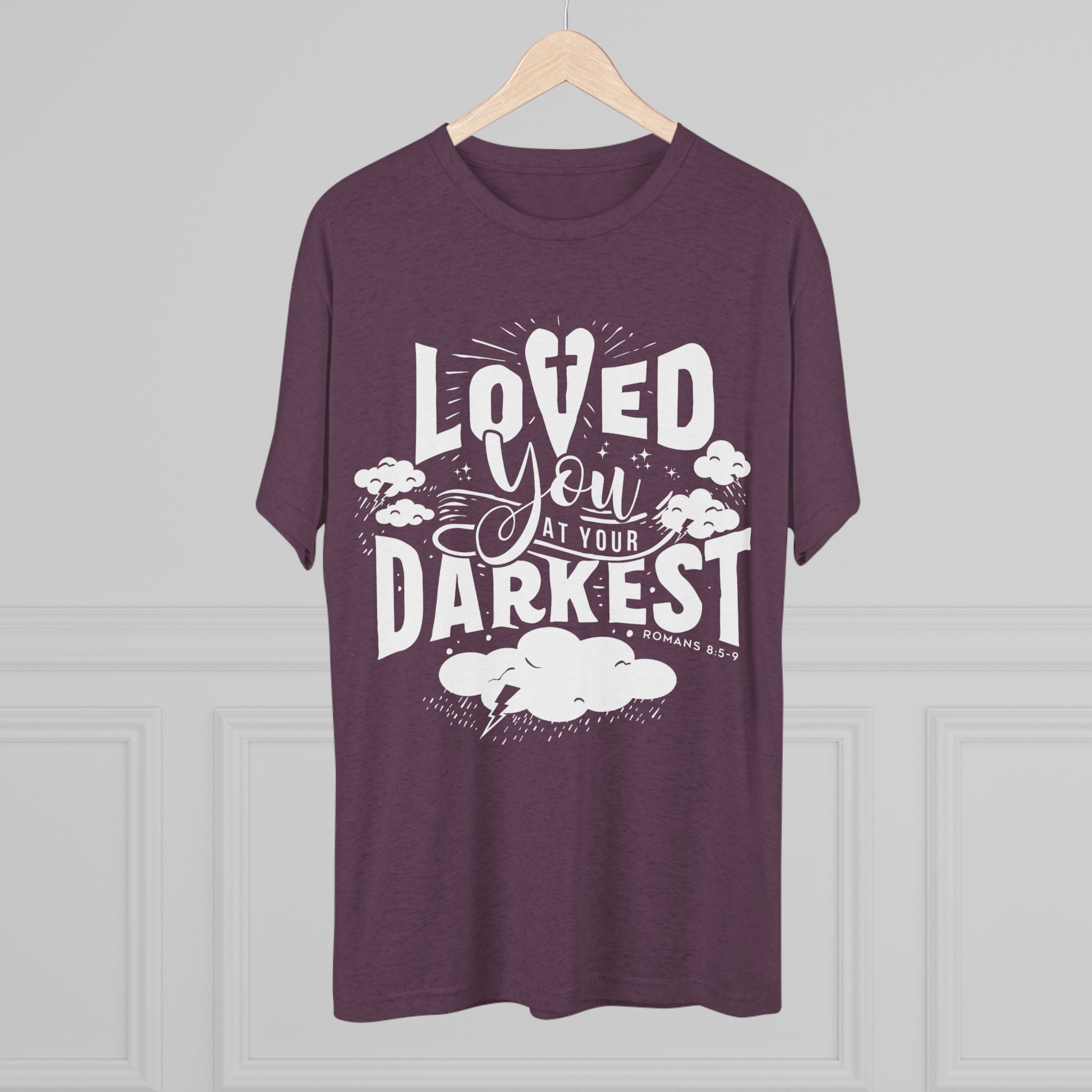 Loved You at Your Darkest Crew Tee, Unisex T-Shirt, Inspirational Gift, Comfort Tee, Casual Wear, Gratitude Apparel