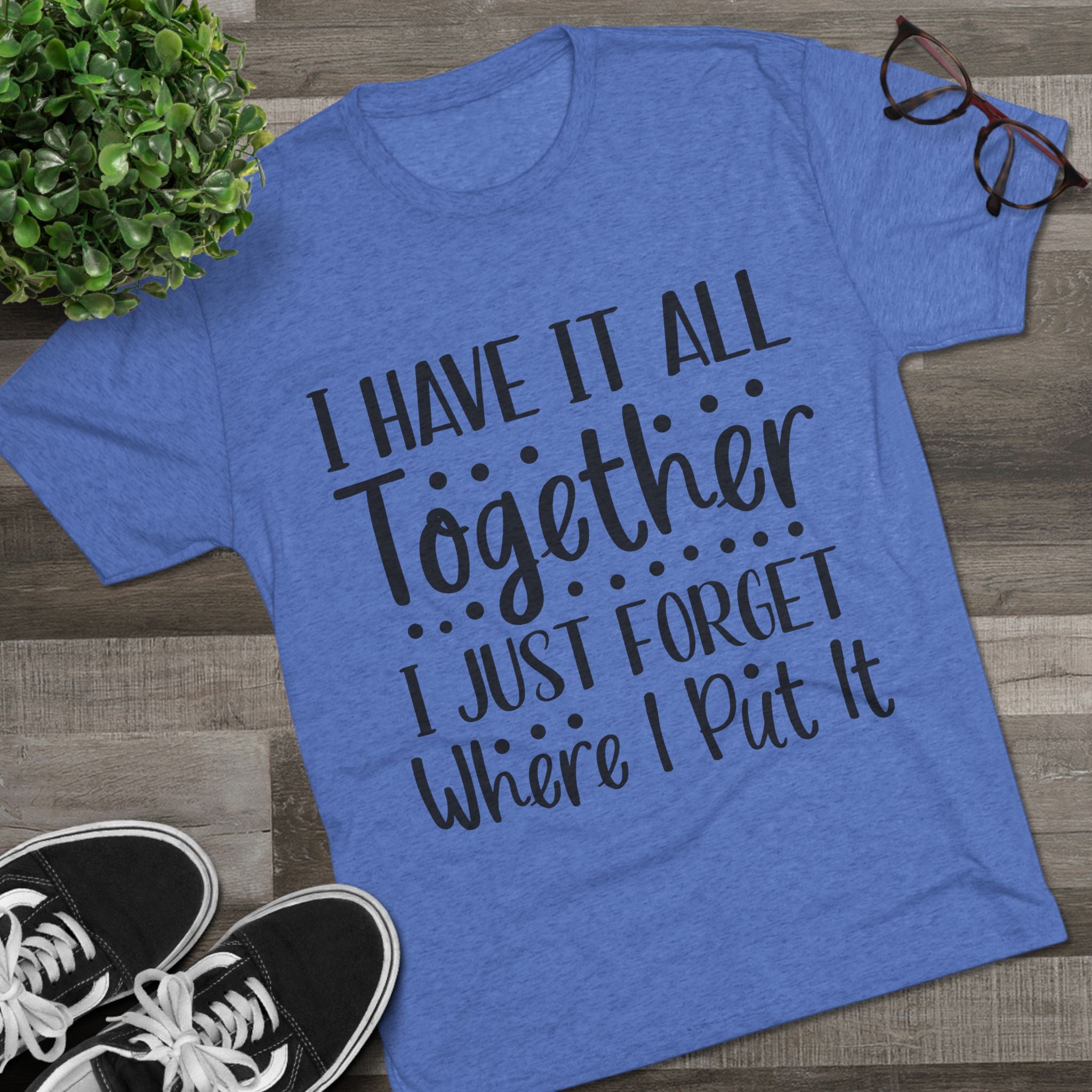 Graphic Tee - I have it all together