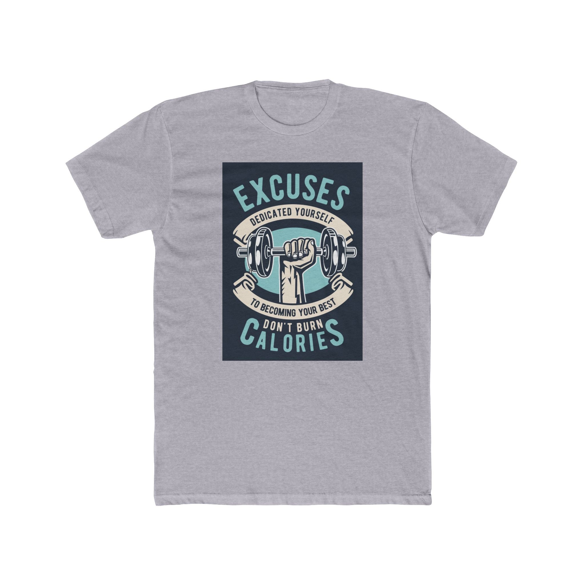 Fitness Motivation Tee, Unisex Crew Neck T-Shirt, Gym Shirt, Workout Top, Excuses Don't Burn Calories Shirt, Exercise Apparel