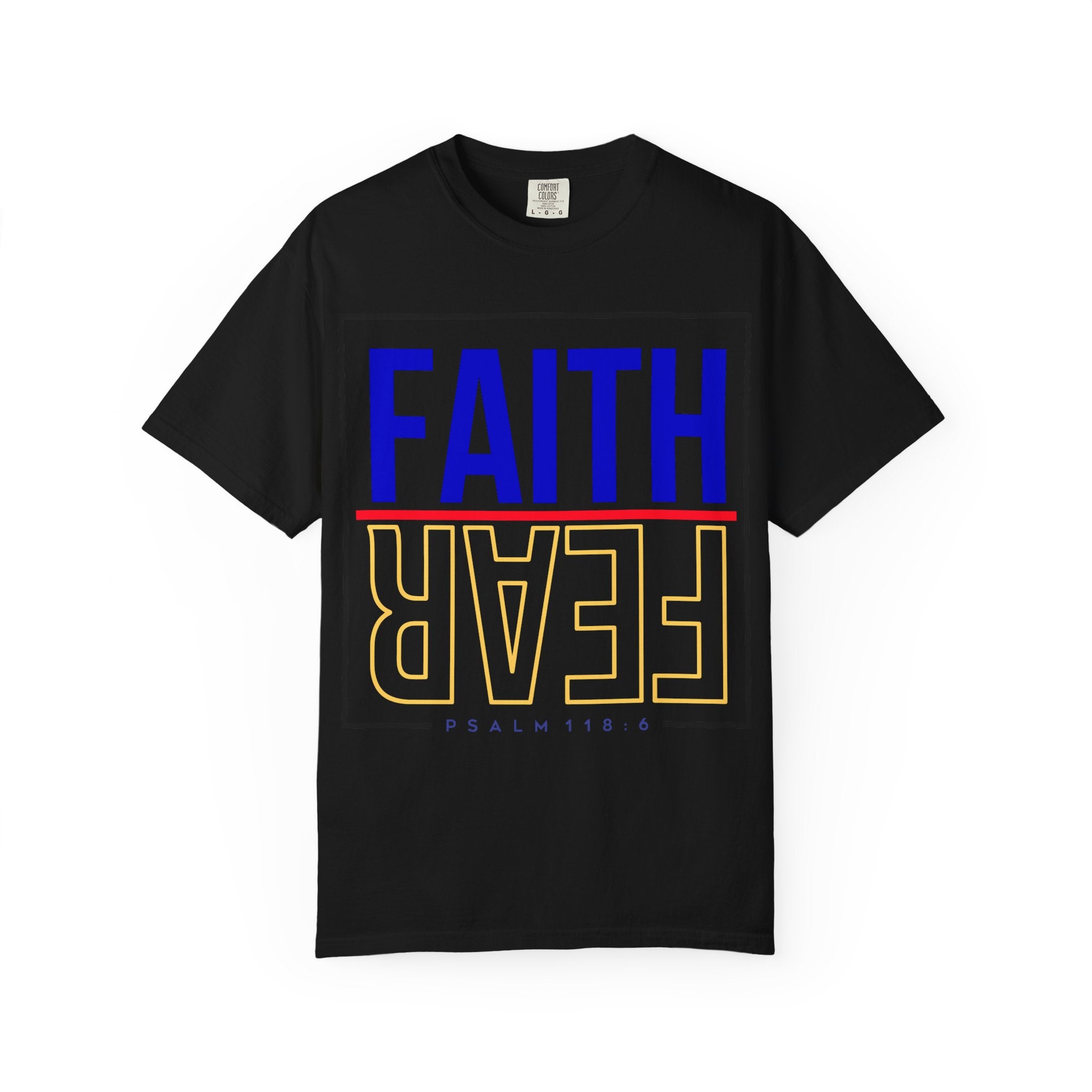 Unisex Faith & Fear T-Shirt, Inspirational Tee, Positive Message, Gift for Friends, Faith-Based Apparel, Casual Wear, Christian Merch