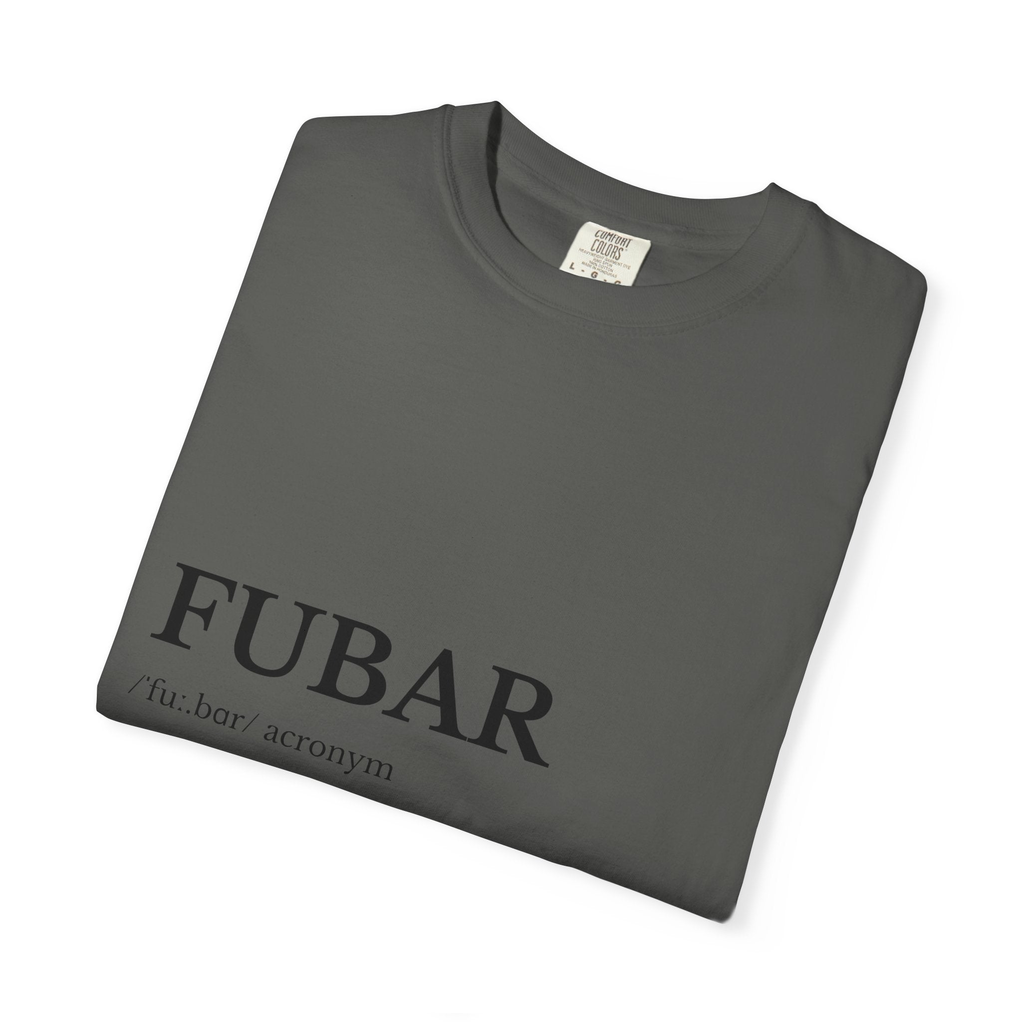 FUBAR Unisex Garment-Dyed T-Shirt, Funny Tee, Casual Wear, Gift for Humor Lovers, Unisex Shirt, Birthday Gift