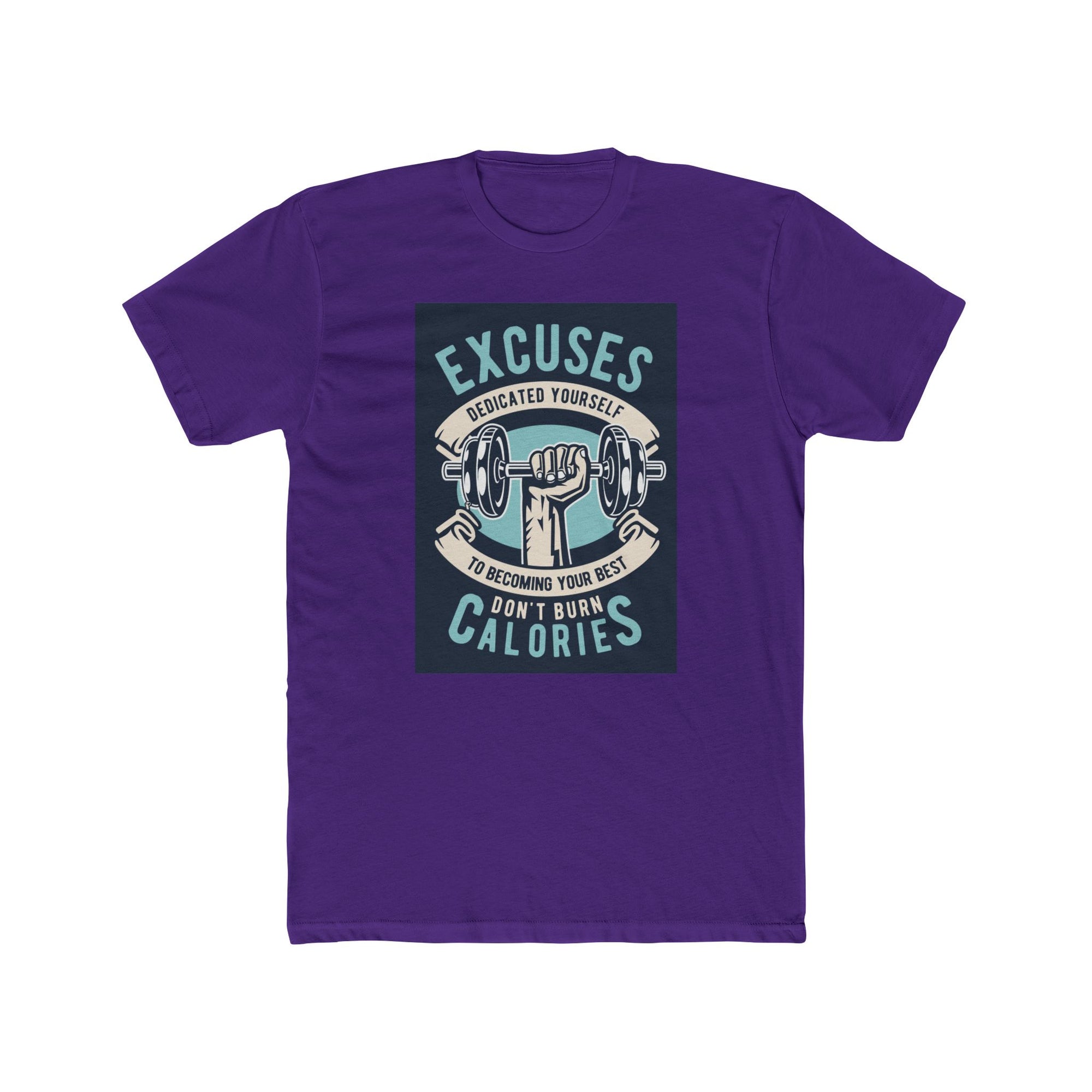 Fitness Motivation Tee, Unisex Crew Neck T-Shirt, Gym Shirt, Workout Top, Excuses Don't Burn Calories Shirt, Exercise Apparel