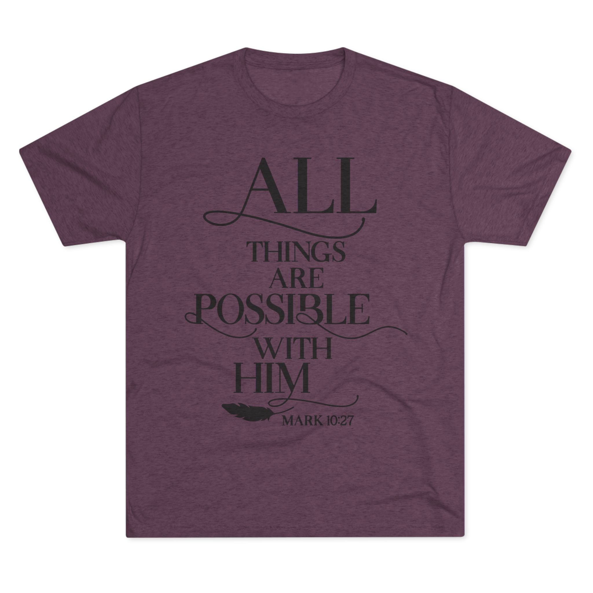 Tri-Blend Tee - All Things Are Possible