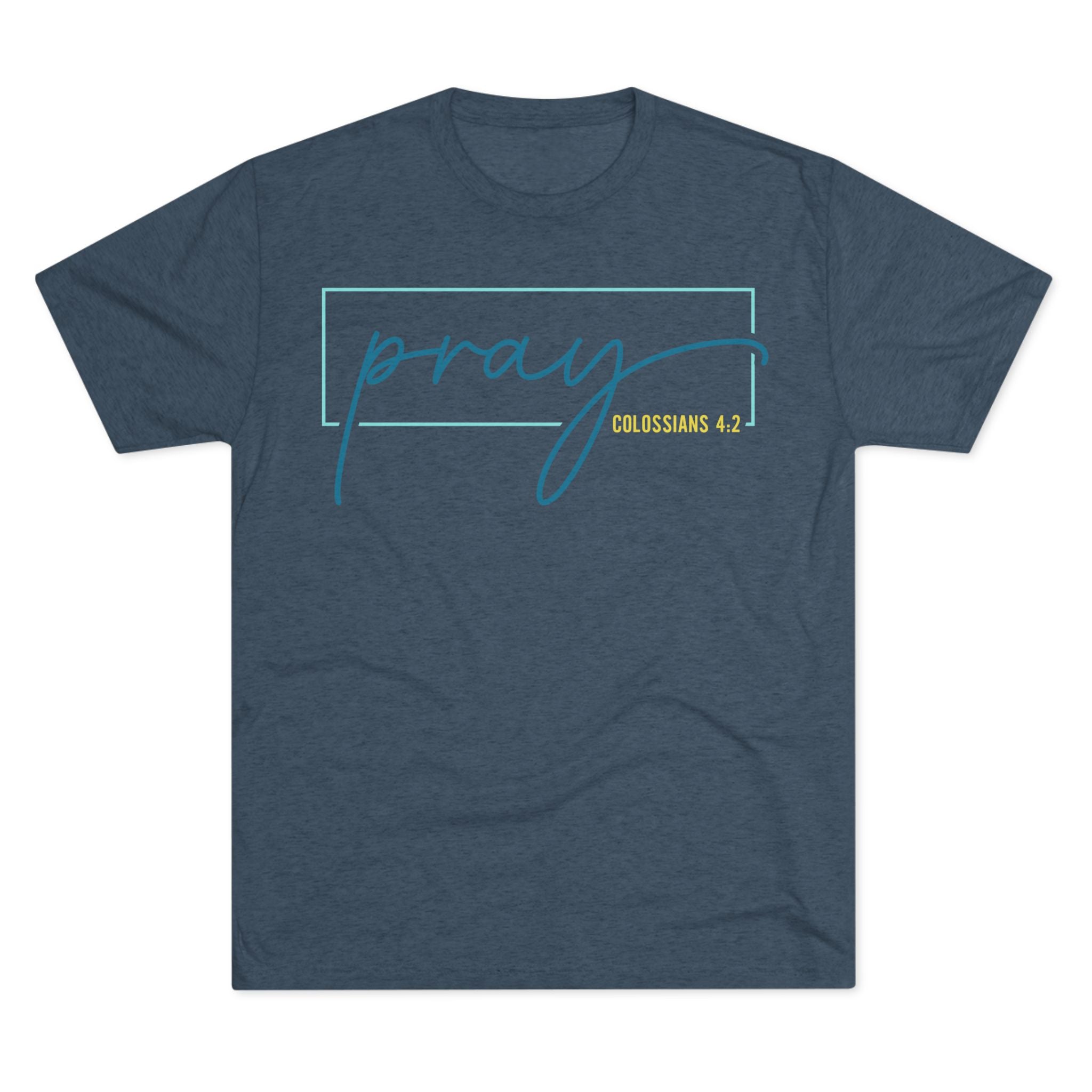 Inspirational Christian Tee - Pray Colossians 4:2, Faith T-Shirt, Religious Apparel, Motivational Gift, Unisex Crew Neck