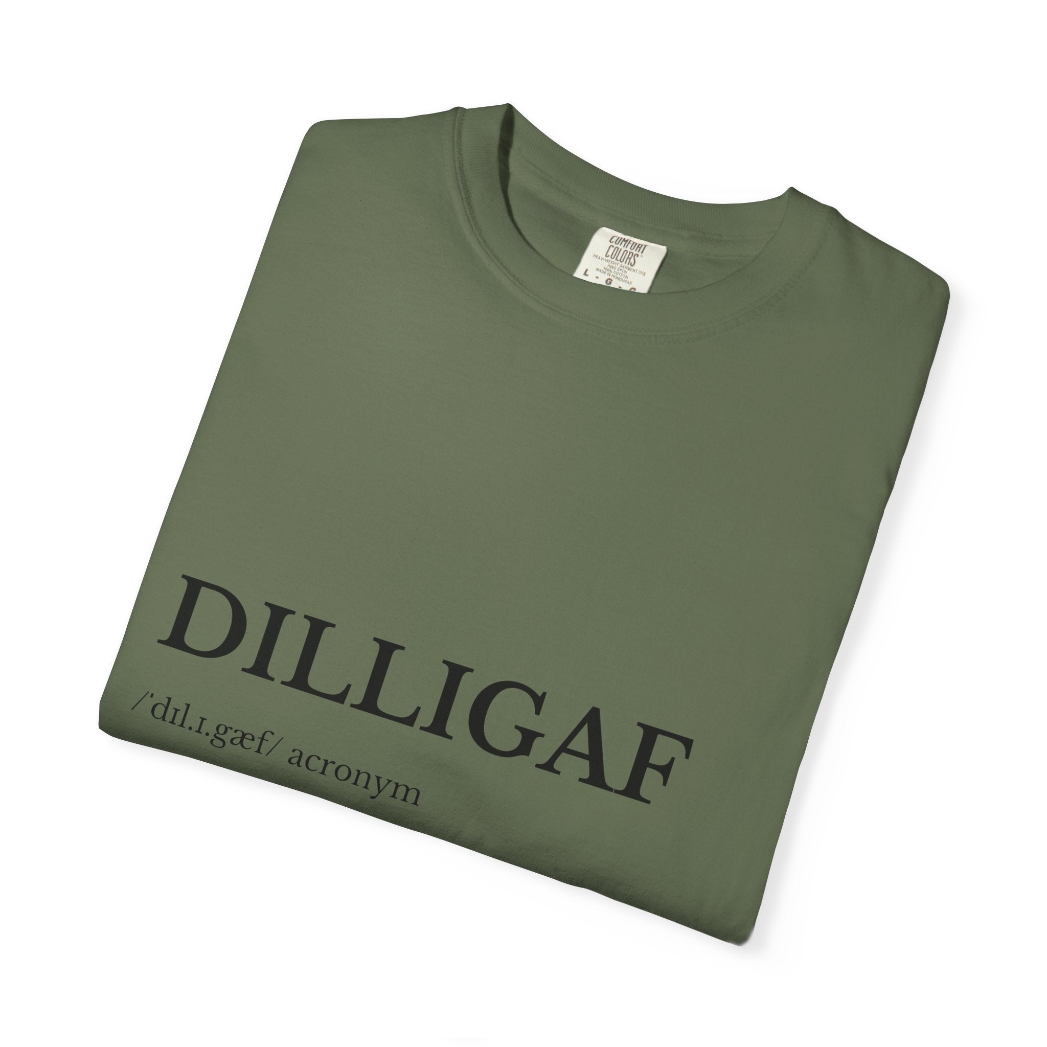 DILLIGAF Unisex Garment-Dyed T-Shirt, Casual Cool Tee, Unique Gift, Everyday Wear, Relaxed Vibe, Humor Shirt