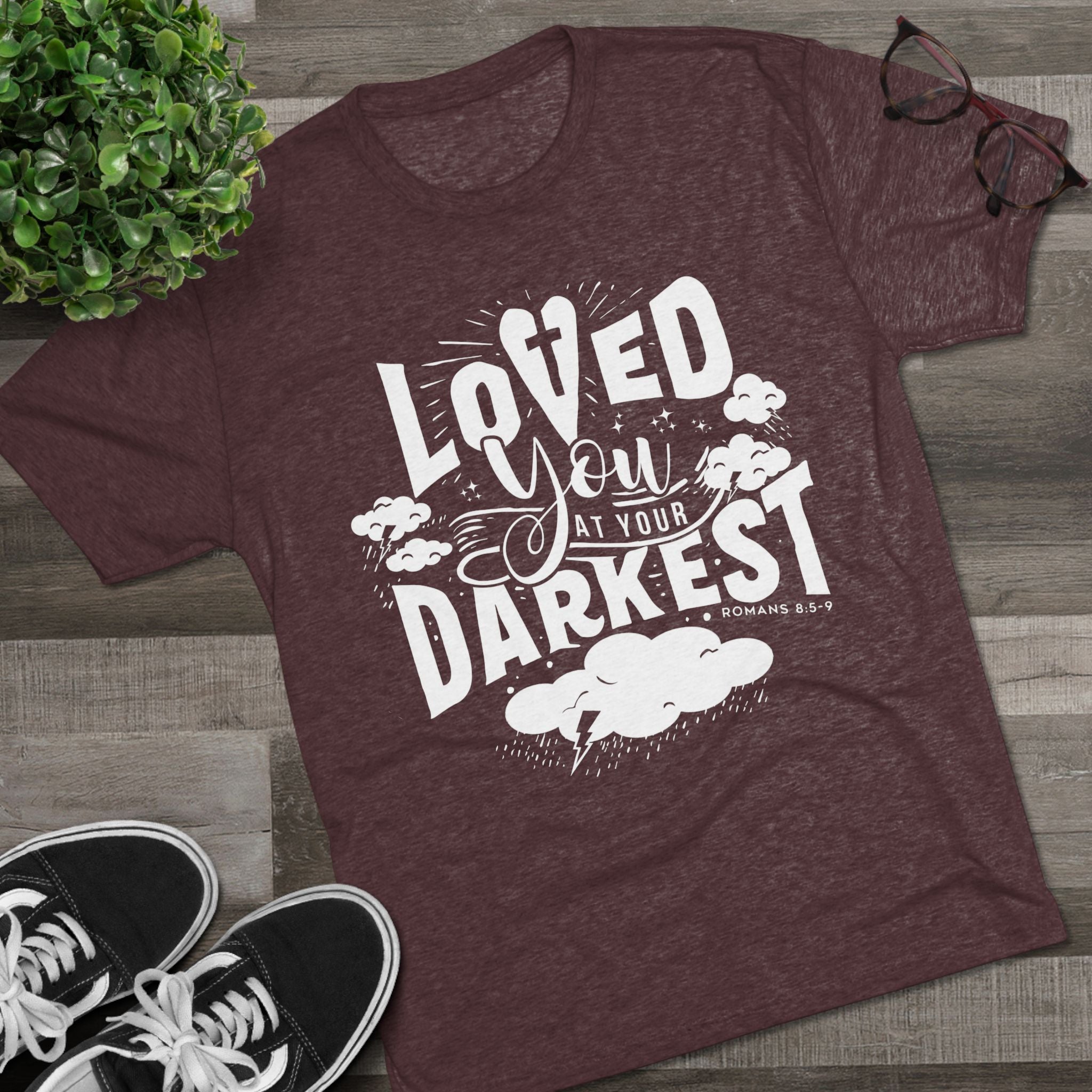 Loved You at Your Darkest Crew Tee, Unisex T-Shirt, Inspirational Gift, Comfort Tee, Casual Wear, Gratitude Apparel