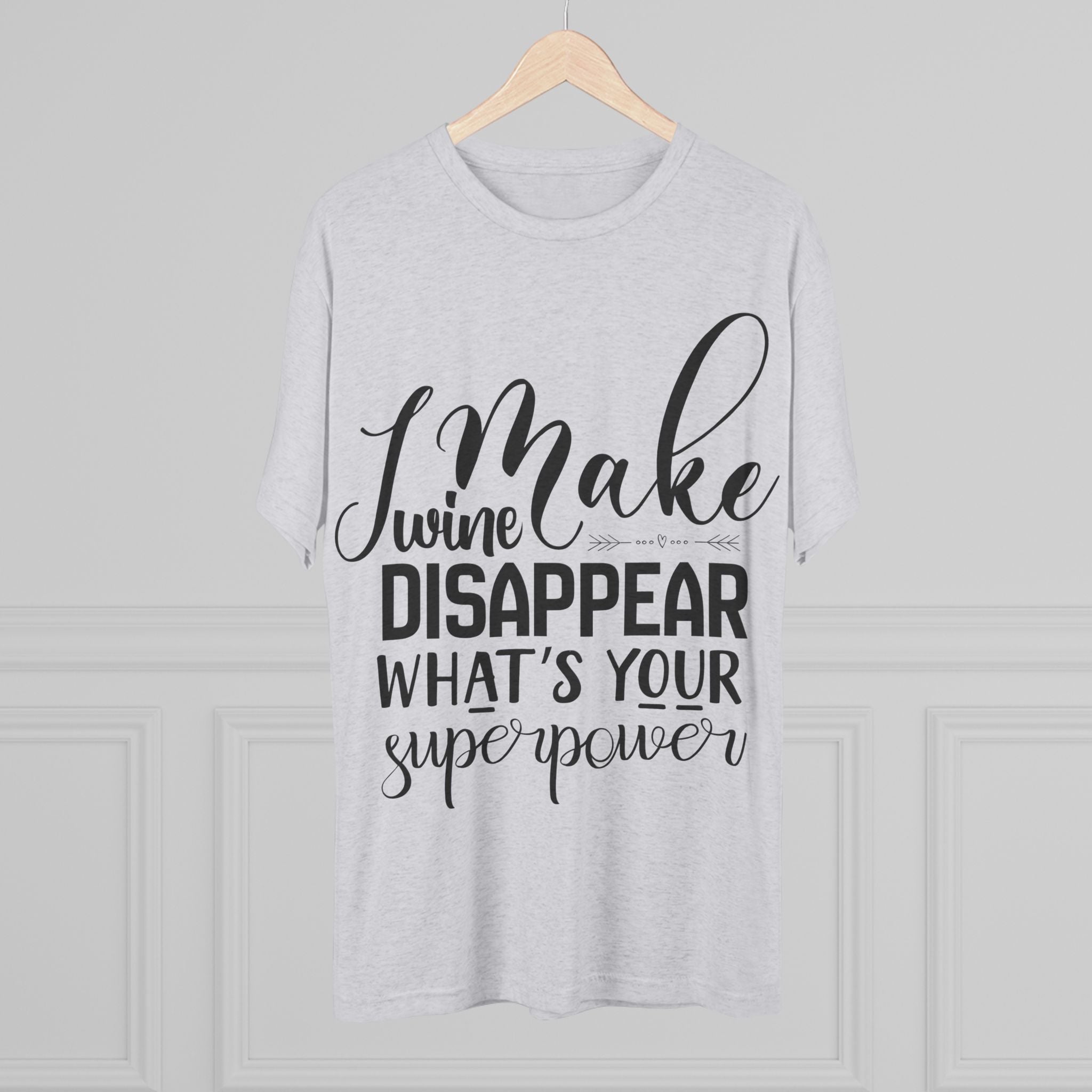 T-Shirt - What's Your Super Power Unisex Tri-Blend Crew Tee