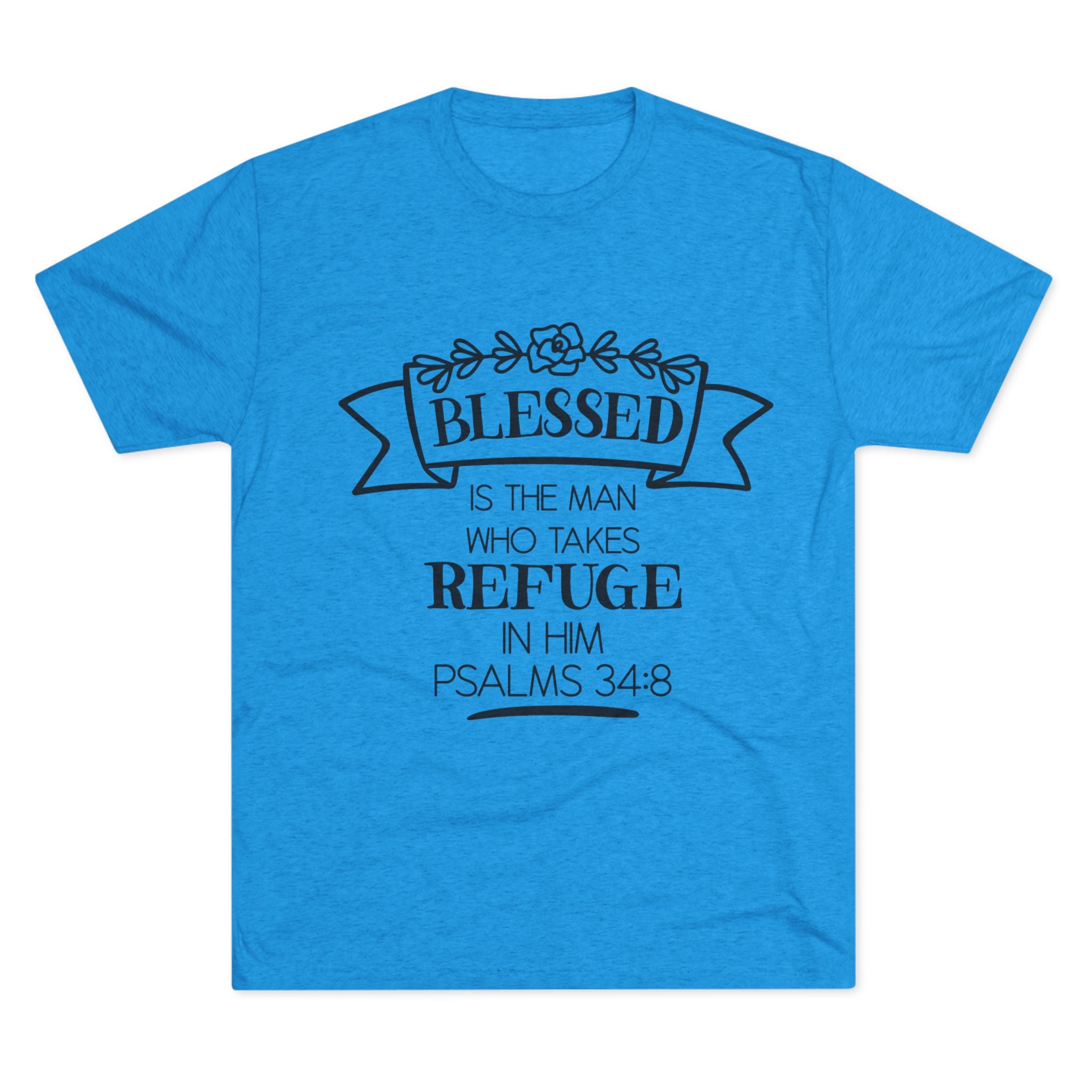 Christian Tee - Blessed is the man who takes refuge in Him