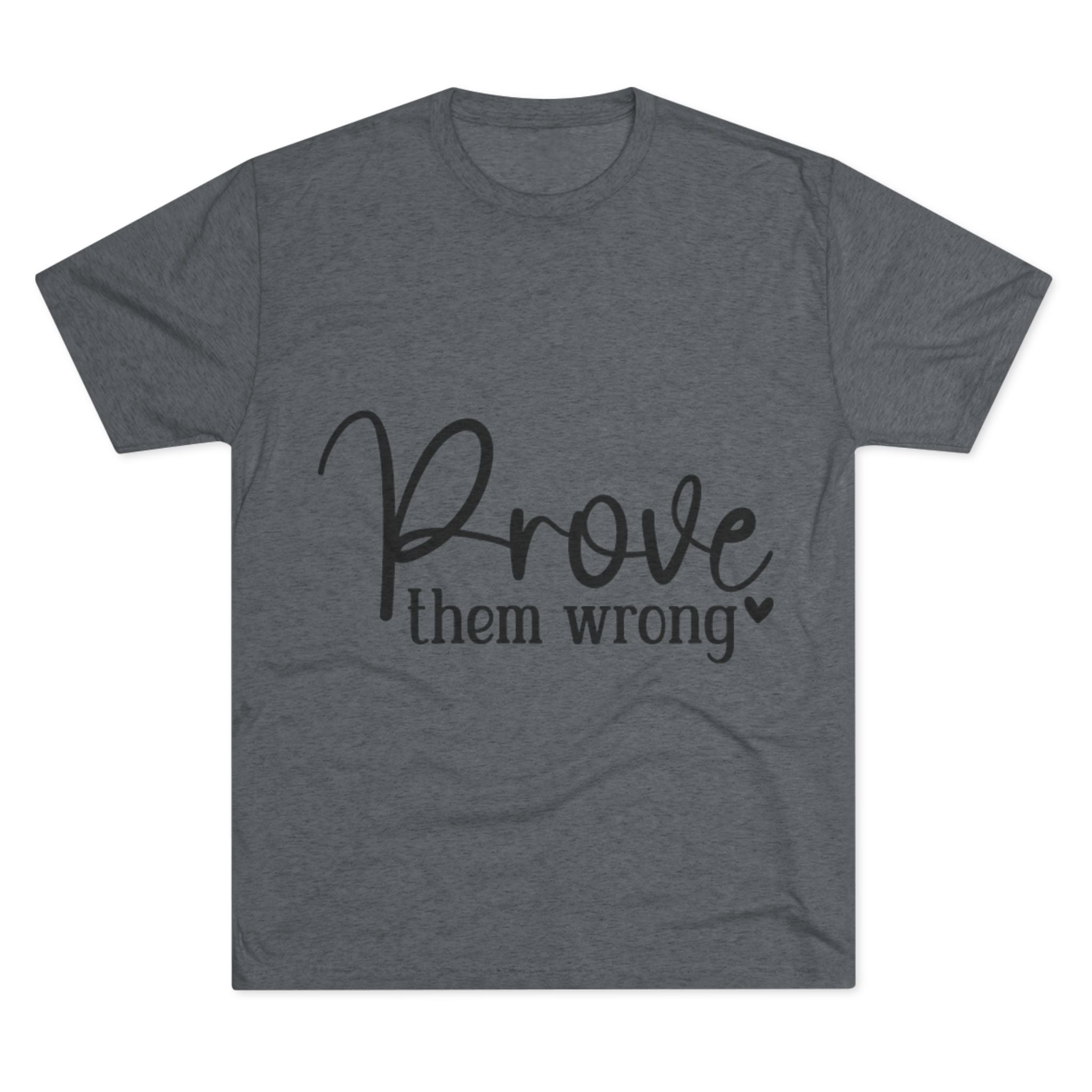 Moisture Wicking Tee - Prove them wrong, Inspirational Workout Shirt, Unisex Gym Top, Motivational Exercise T-Shirt, Fitness Apparel