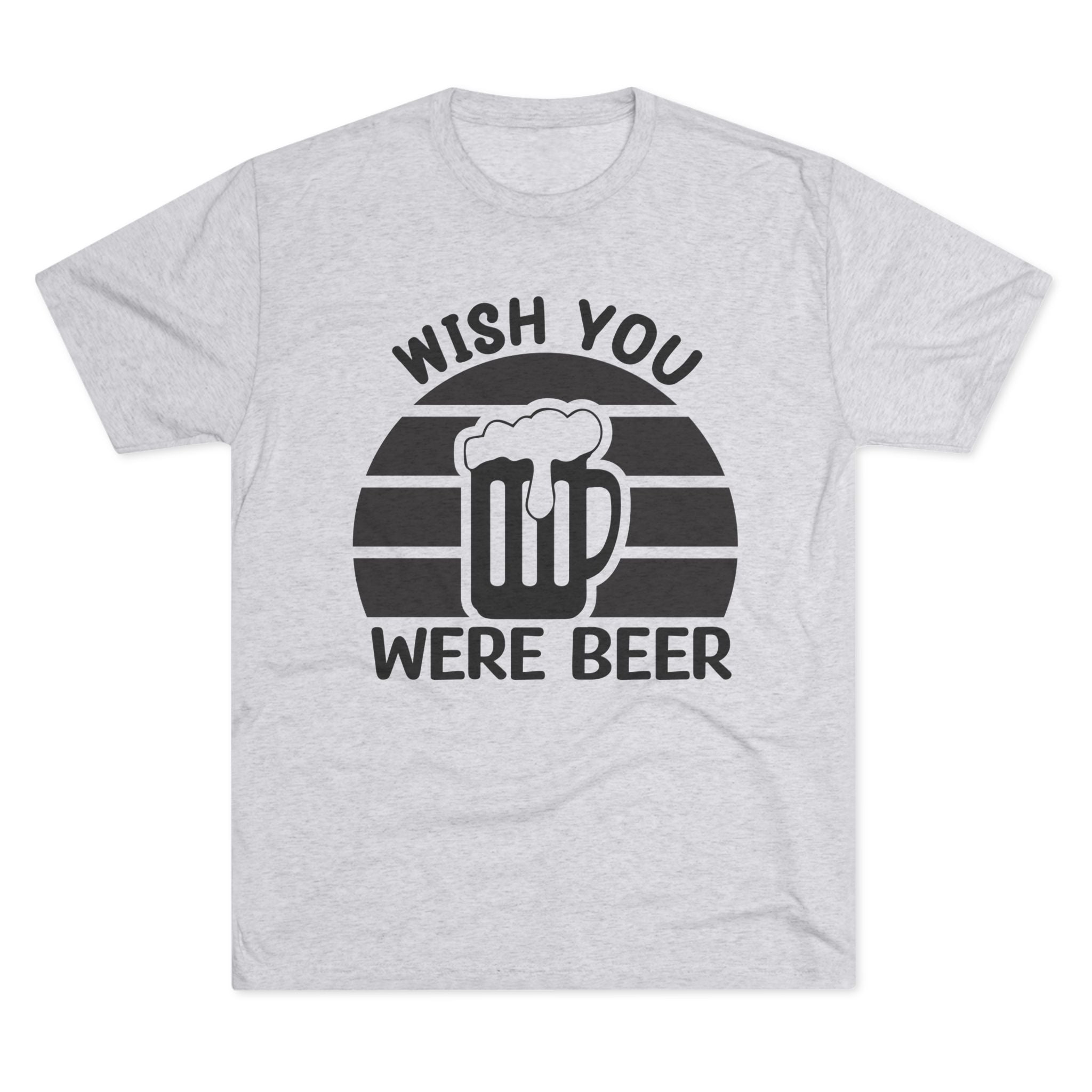 Beer Lover Tee - Wish you were beer