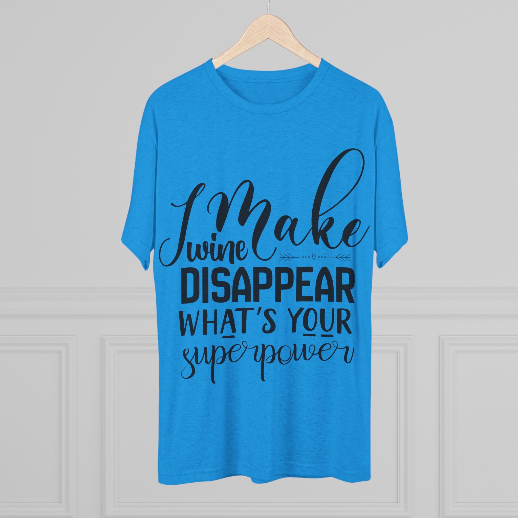 T-Shirt - What's Your Super Power Unisex Tri-Blend Crew Tee