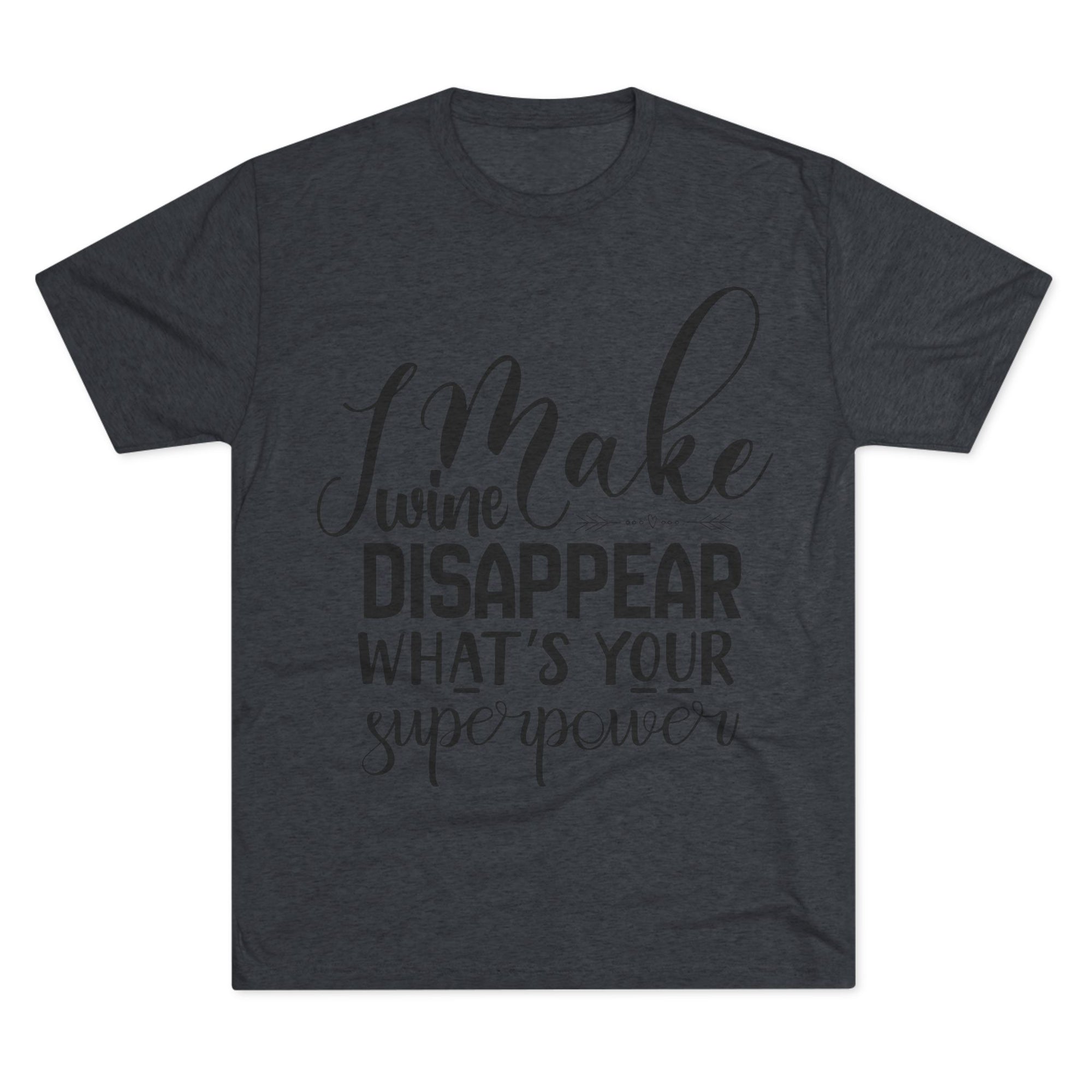 T-Shirt - What's Your Super Power Unisex Tri-Blend Crew Tee