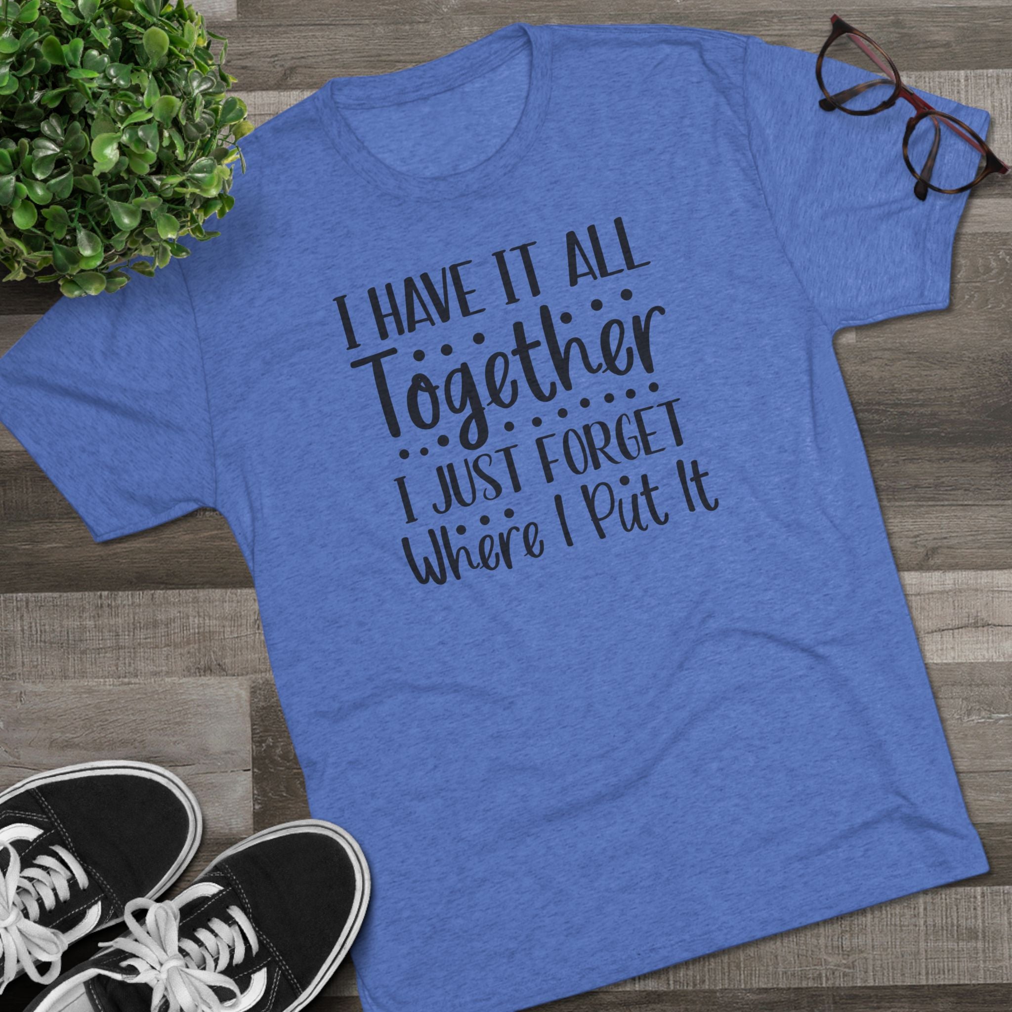 Graphic Tee - I have it all together