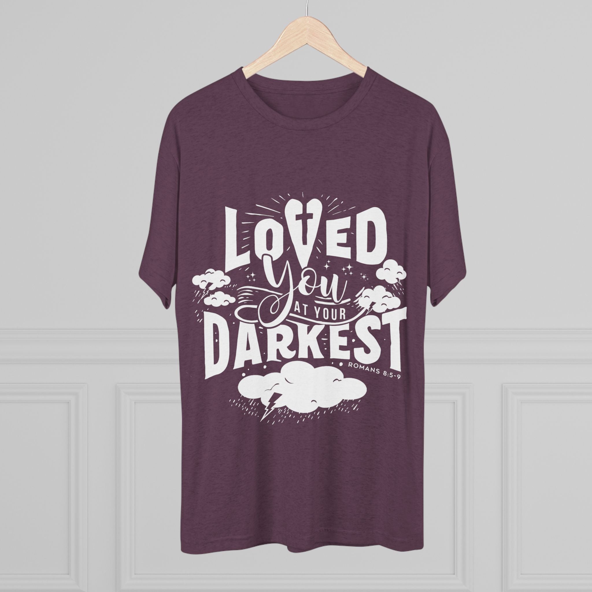 Loved You at Your Darkest Crew Tee, Unisex T-Shirt, Inspirational Gift, Comfort Tee, Casual Wear, Gratitude Apparel
