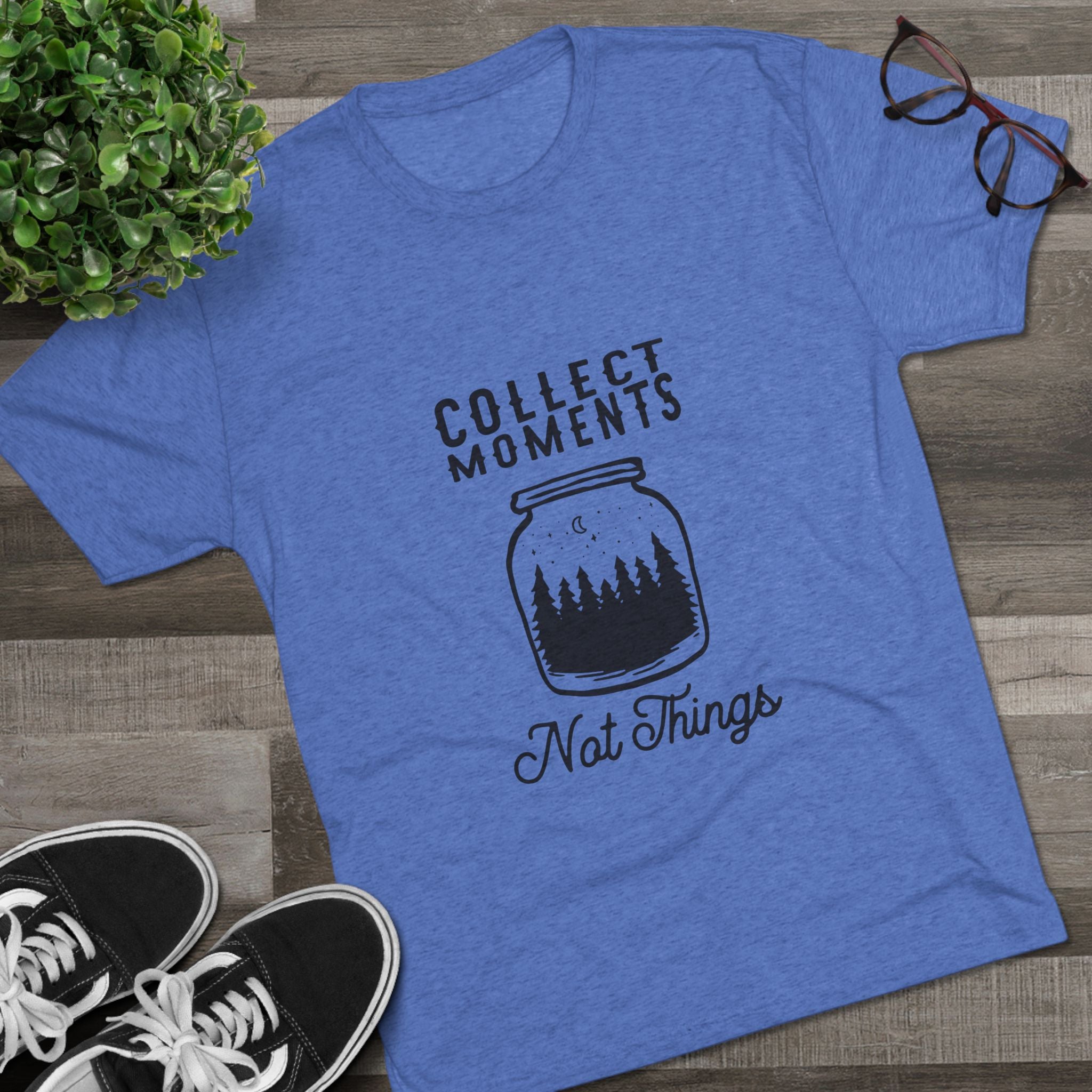 Tri-Blend Tee - Collect Moments not things Inspirational Quote