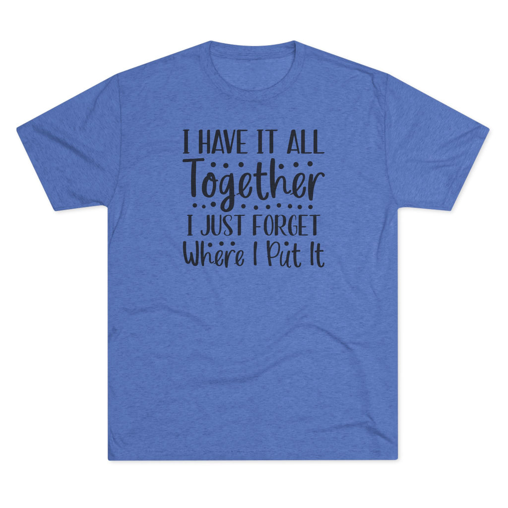 Graphic Tee - I have it all together
