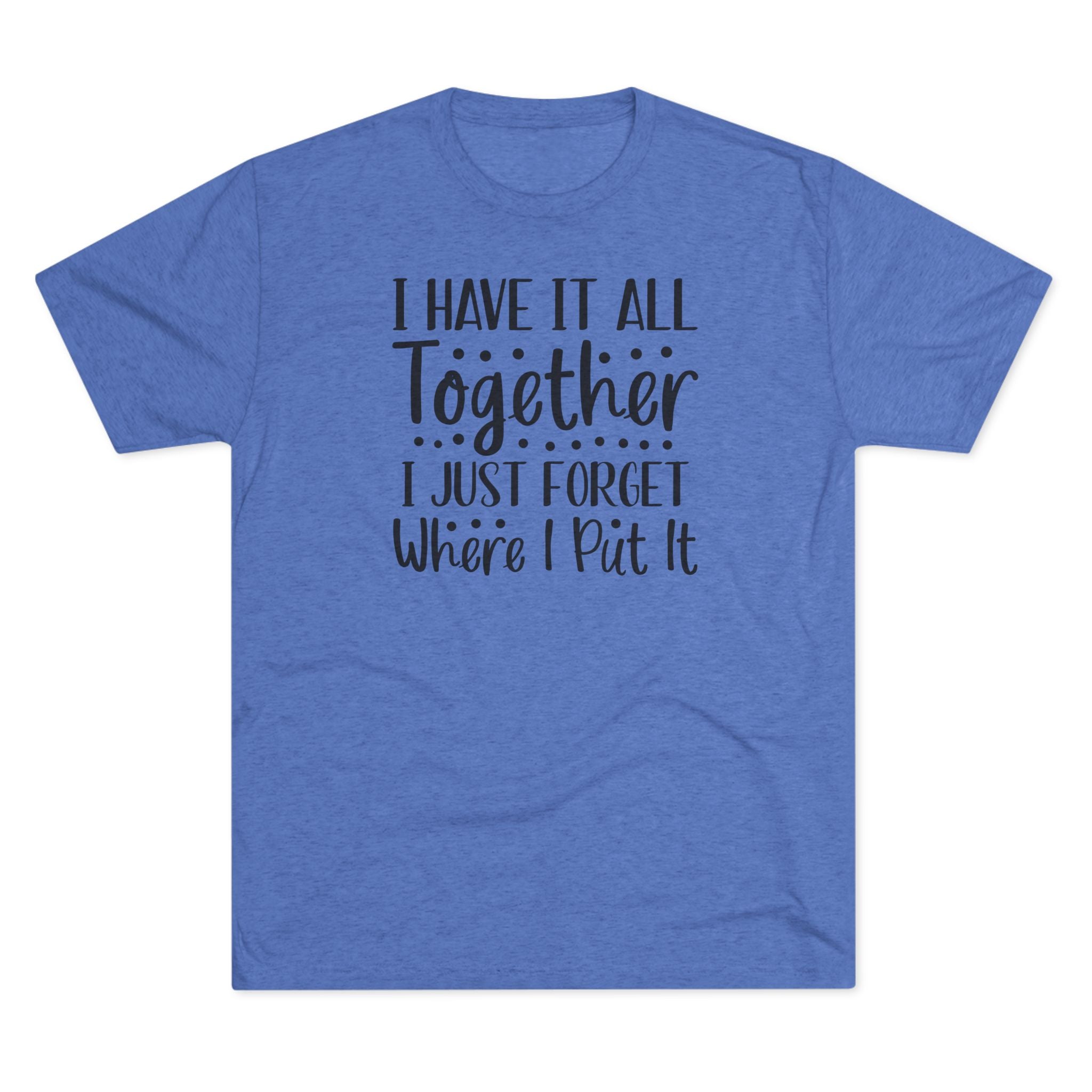 Graphic Tee - I have it all together