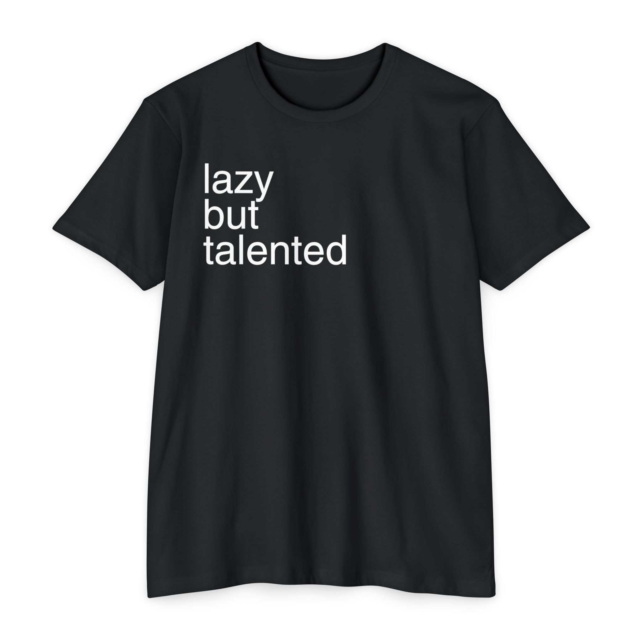 Lazy but Talented Unisex CVC Jersey T-shirt, Casual Tee, Gift for Creatives, Funny Shirt for Friends, Statement Fashion, Everyday Wear