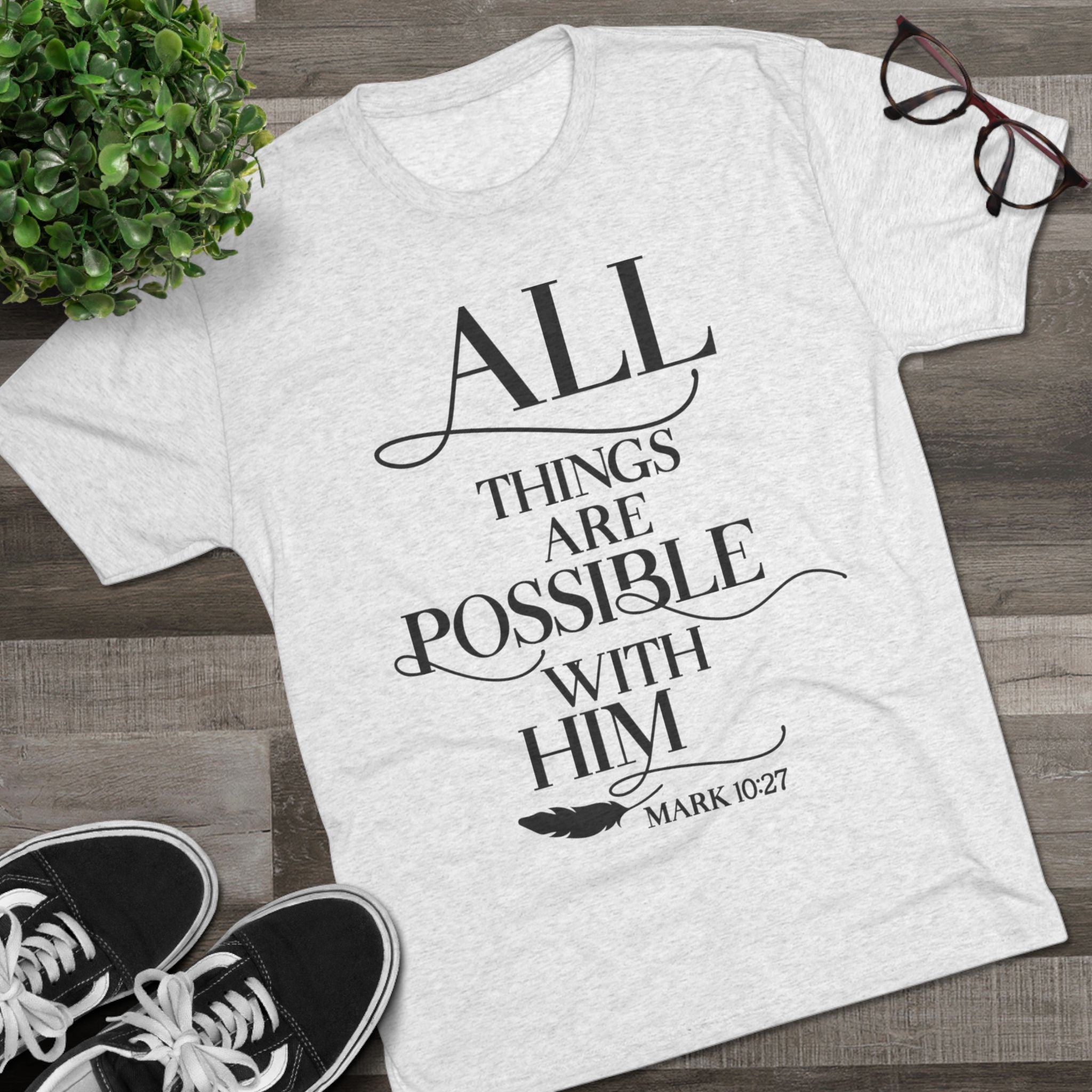 Tri-Blend Tee - All Things Are Possible