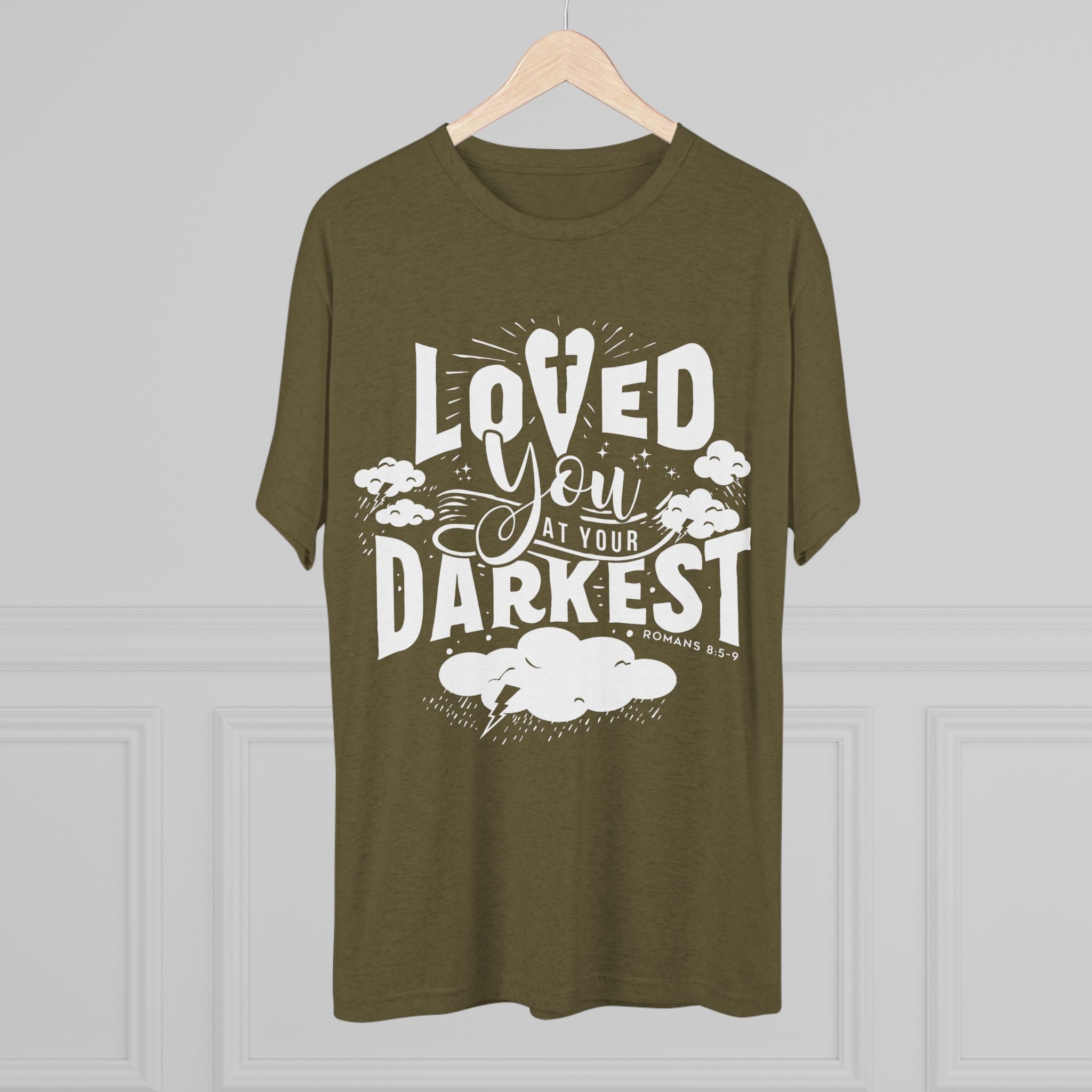 Loved You at Your Darkest Crew Tee, Unisex T-Shirt, Inspirational Gift, Comfort Tee, Casual Wear, Gratitude Apparel