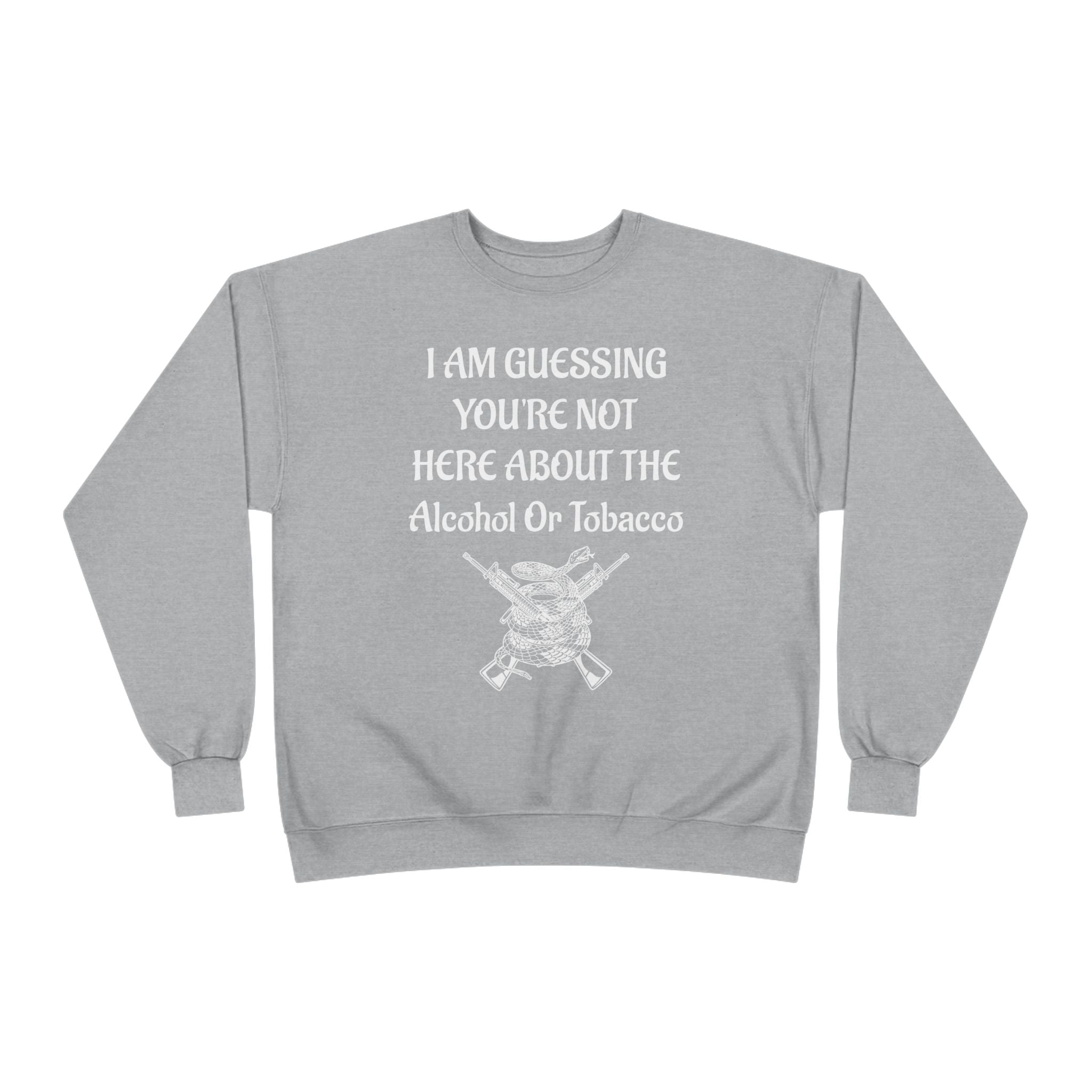 Unisex EcoSmart® Crewneck Sweatshirt - Alcohol or Tobacco Design