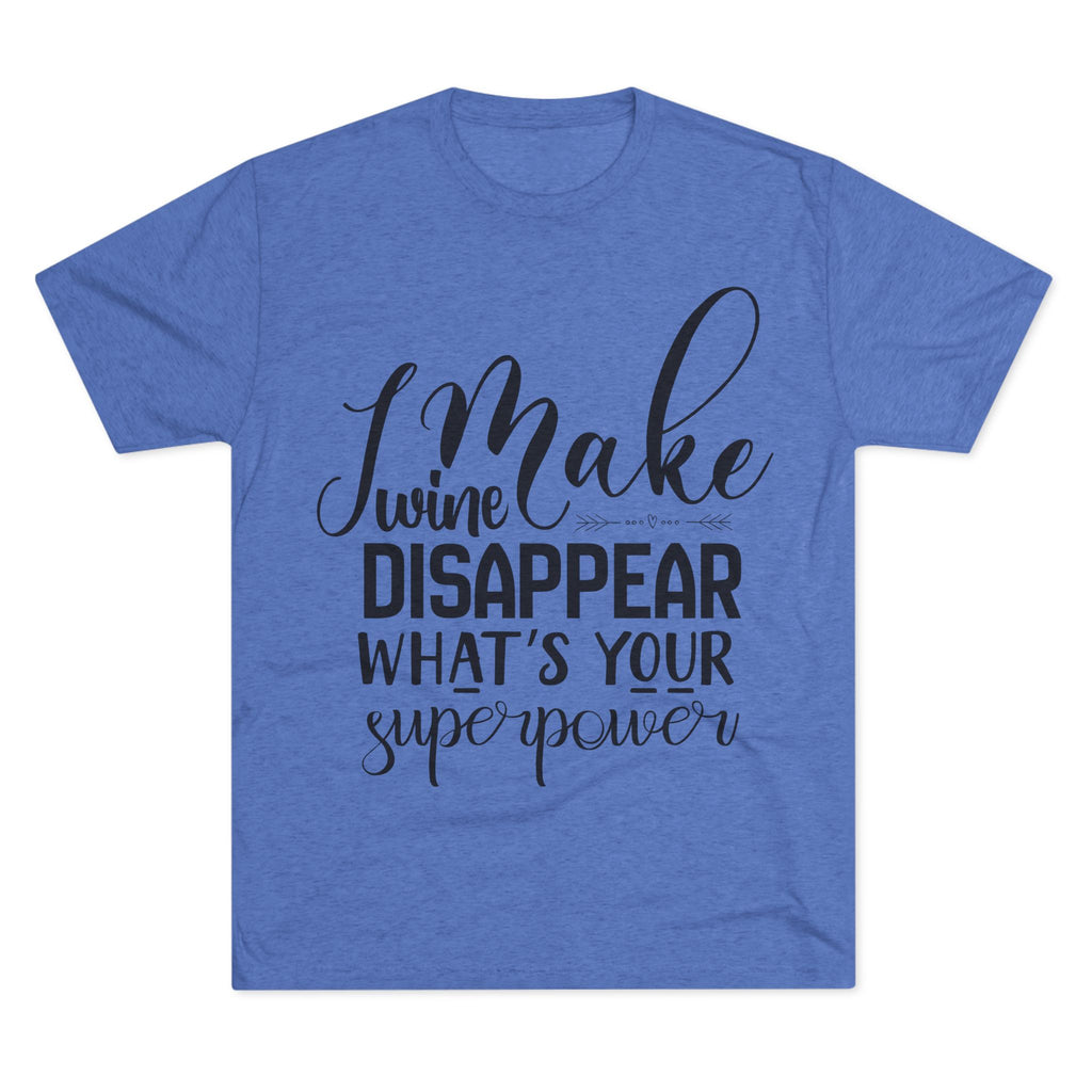 T-Shirt - What's Your Super Power Unisex Tri-Blend Crew Tee