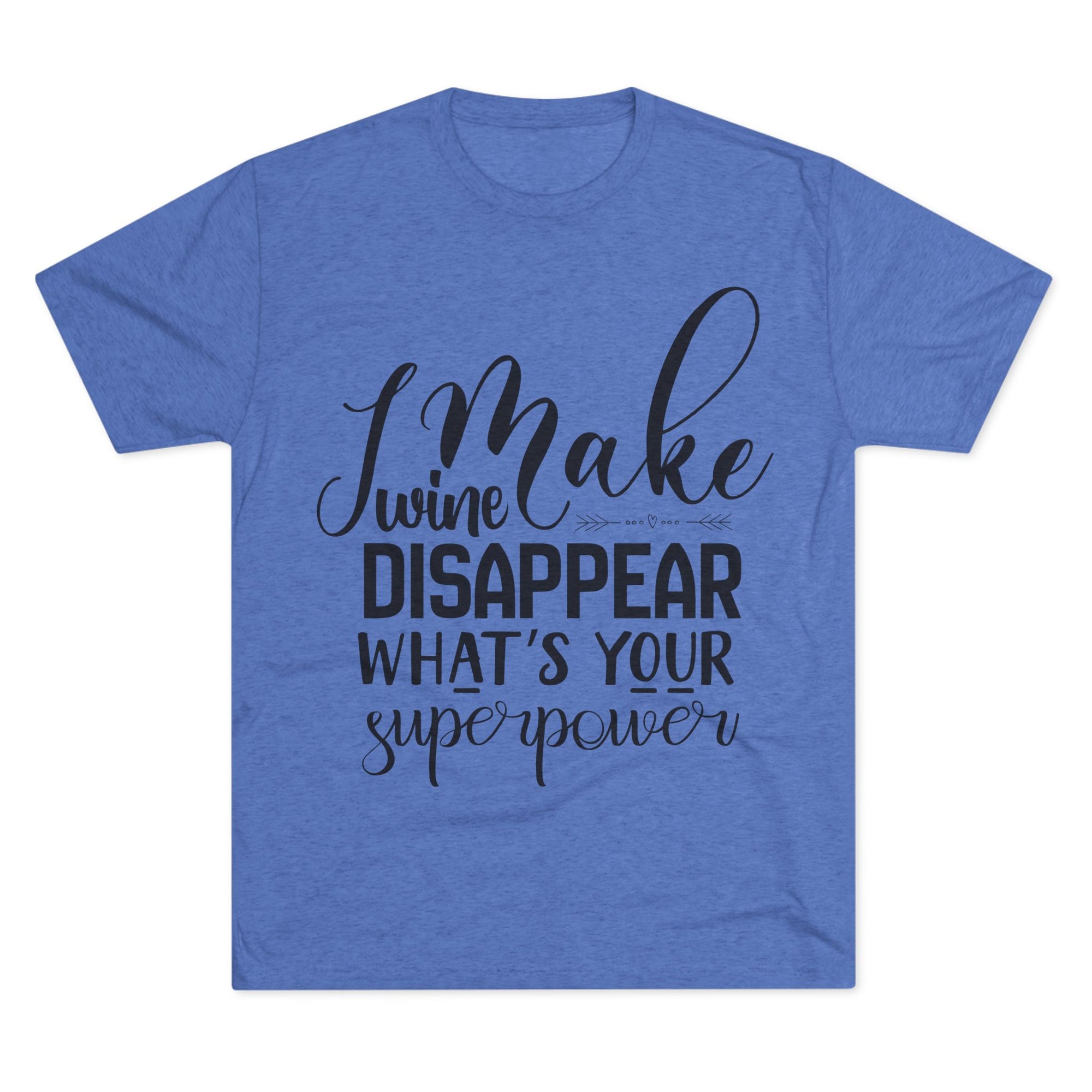 T-Shirt - What's Your Super Power Unisex Tri-Blend Crew Tee