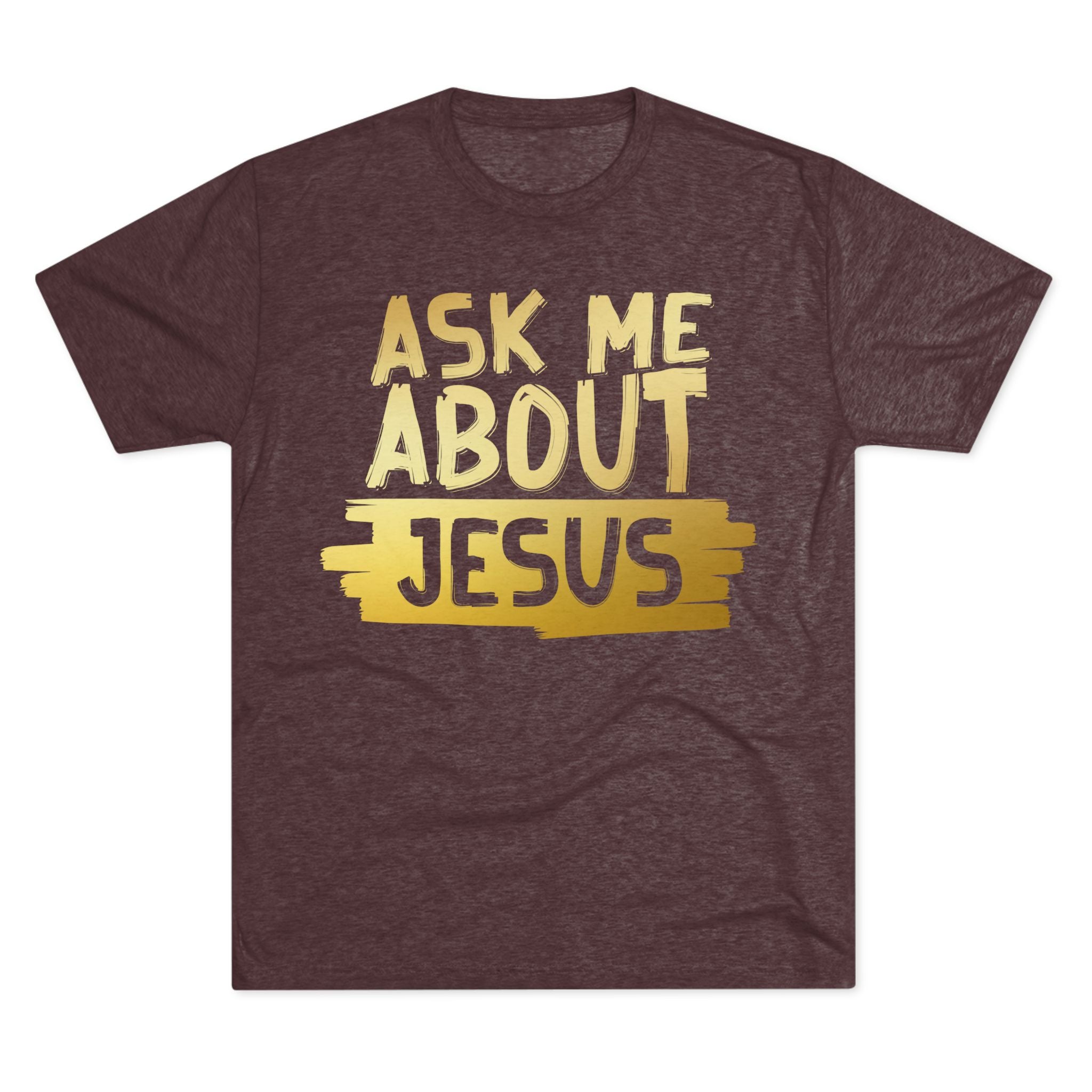 Unisex Tri-Blend Crew Tee, Faith-Inspired Gold Tee, Christian T-Shirt, Inspirational Gift, Casual Everyday Wear, Ask Me About Jesus Shirt