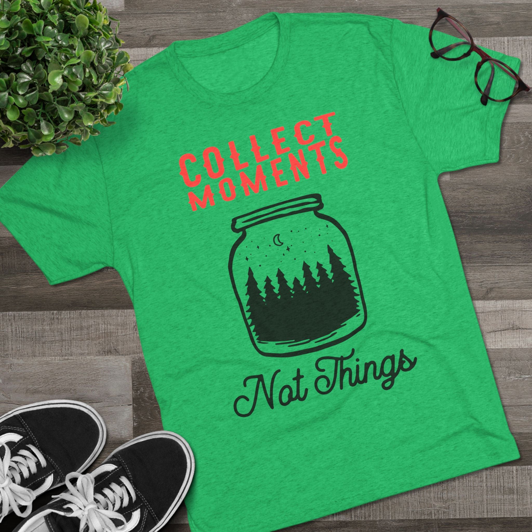 Tri-Blend Tee - Collect Moments not things Inspirational Quote