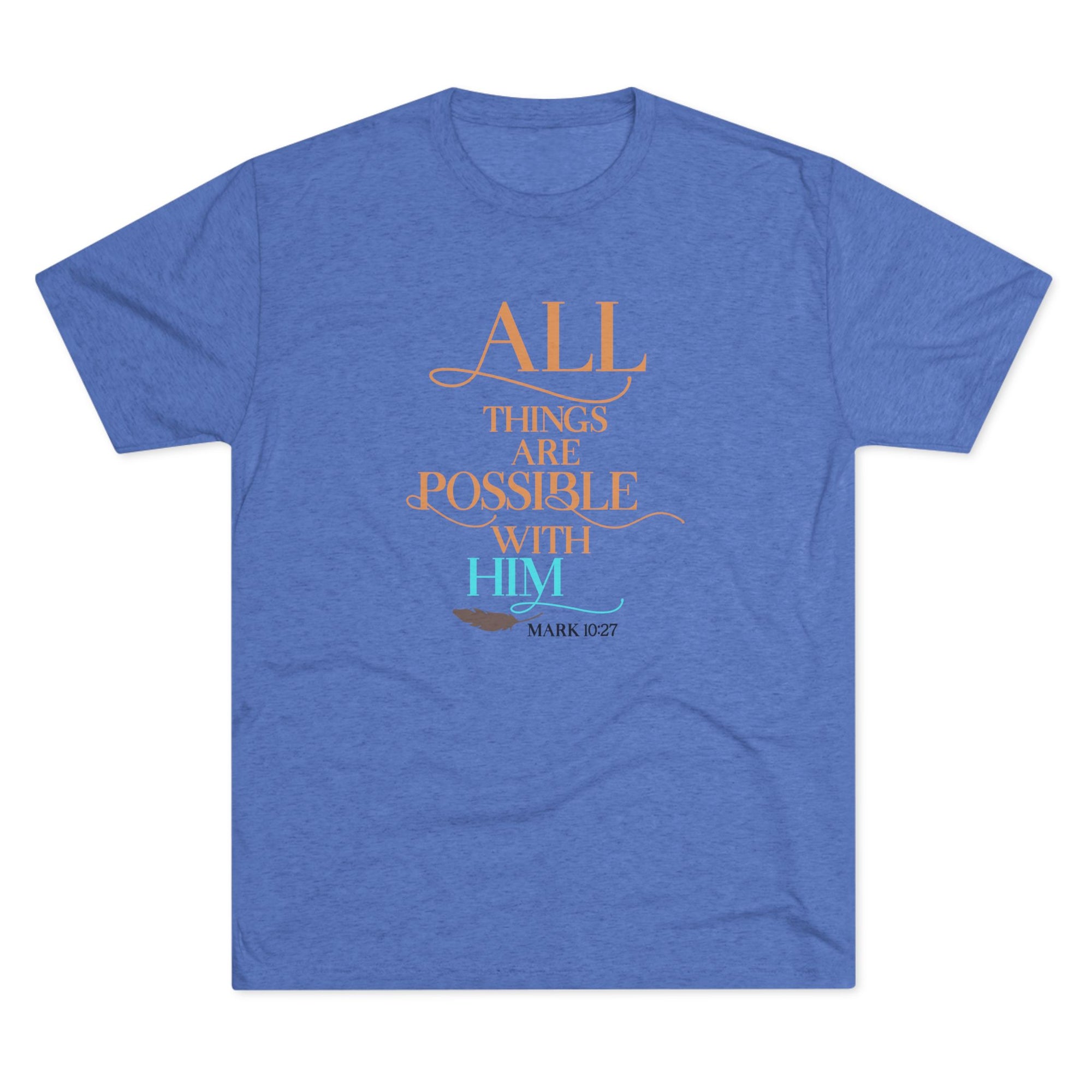 Tri-Blend Tee - All Things Are Possible
