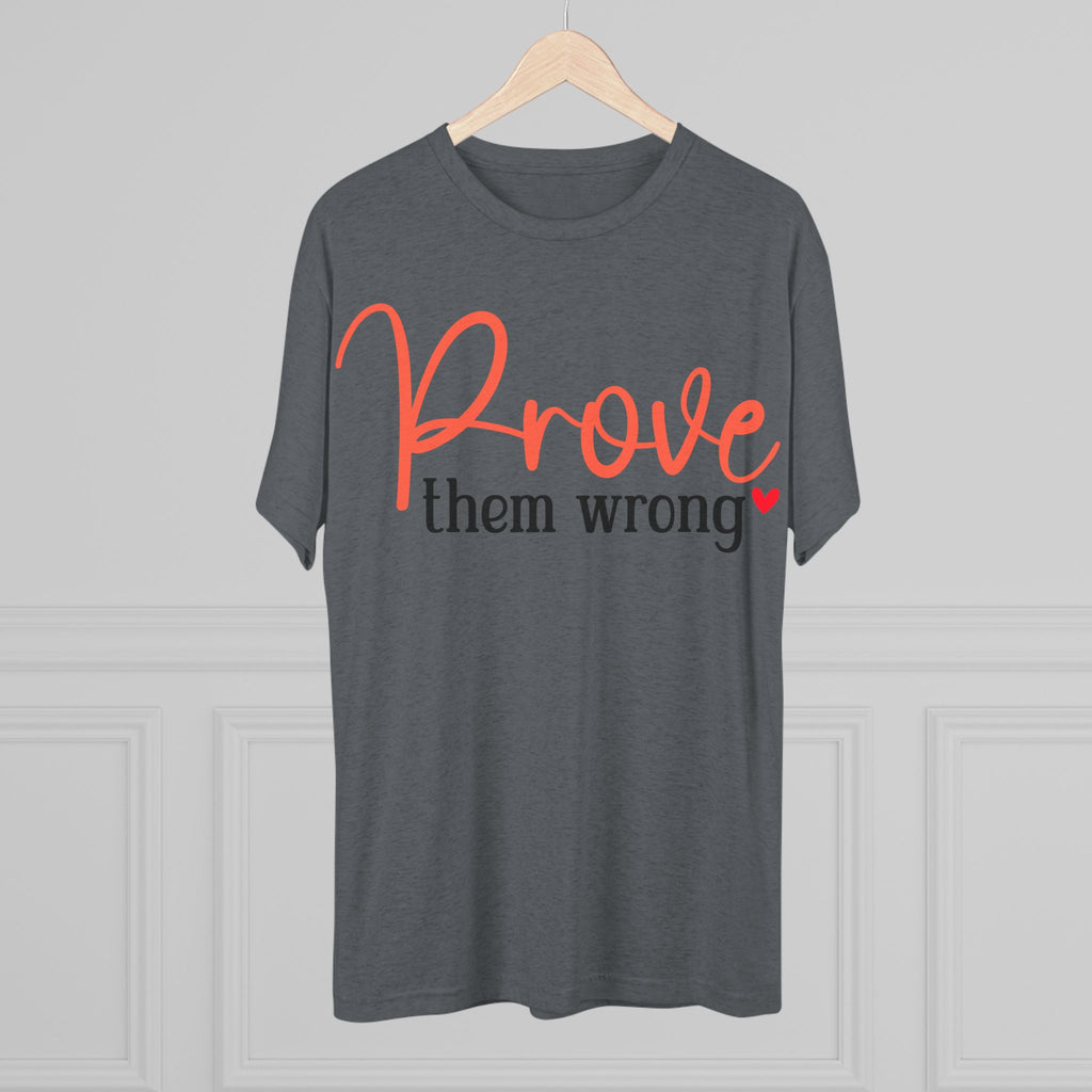 Moisture Wicking Tee - Prove them wrong, Inspirational Workout Shirt, Unisex Gym Top, Motivational Exercise T-Shirt, Fitness Apparel