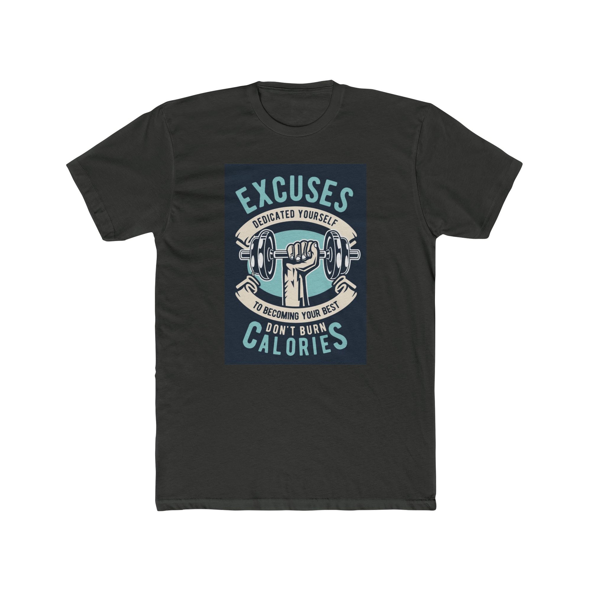 Fitness Motivation Tee, Unisex Crew Neck T-Shirt, Gym Shirt, Workout Top, Excuses Don't Burn Calories Shirt, Exercise Apparel