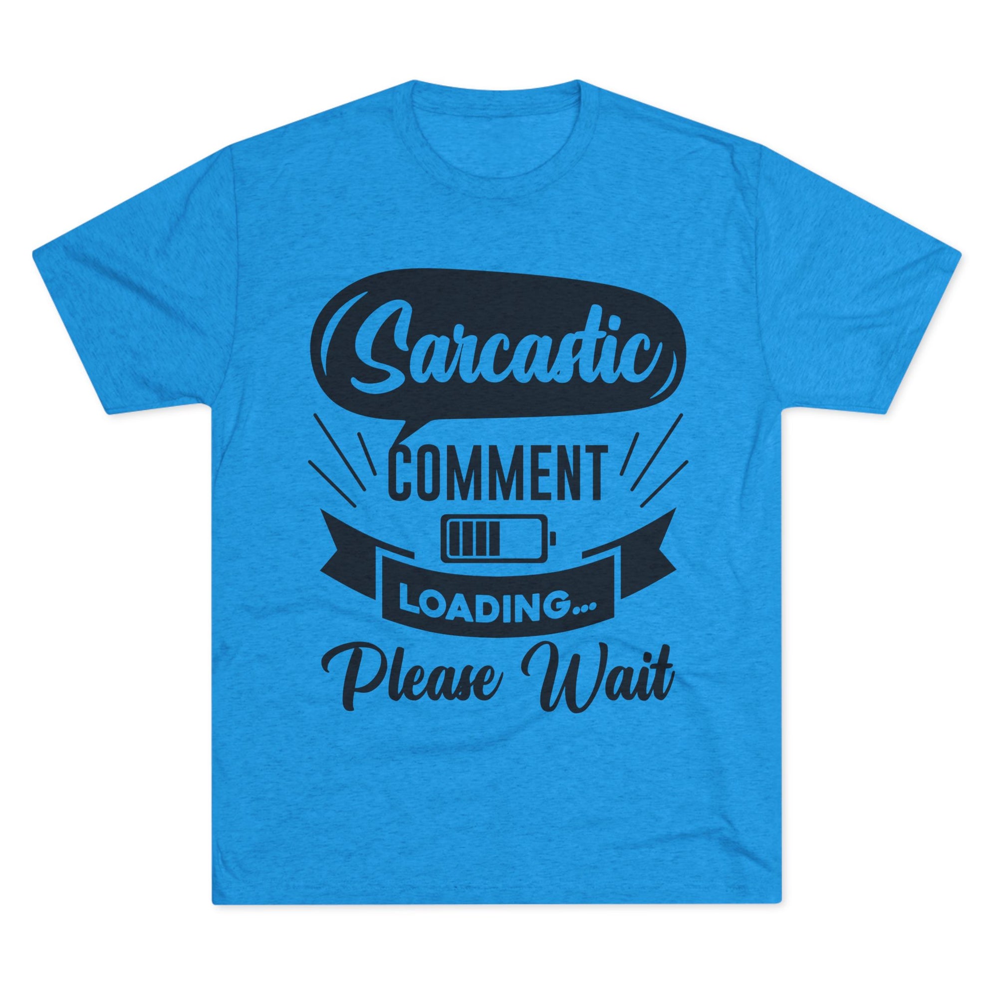 Sarcastic Tri-Blend Tee