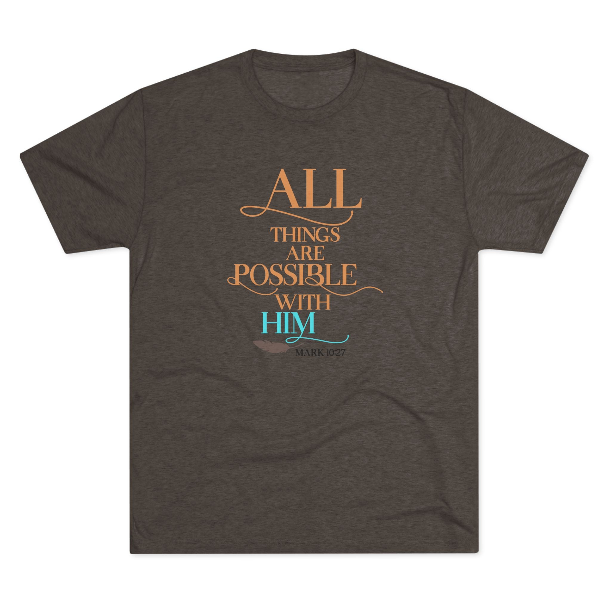 Tri-Blend Tee - All Things Are Possible