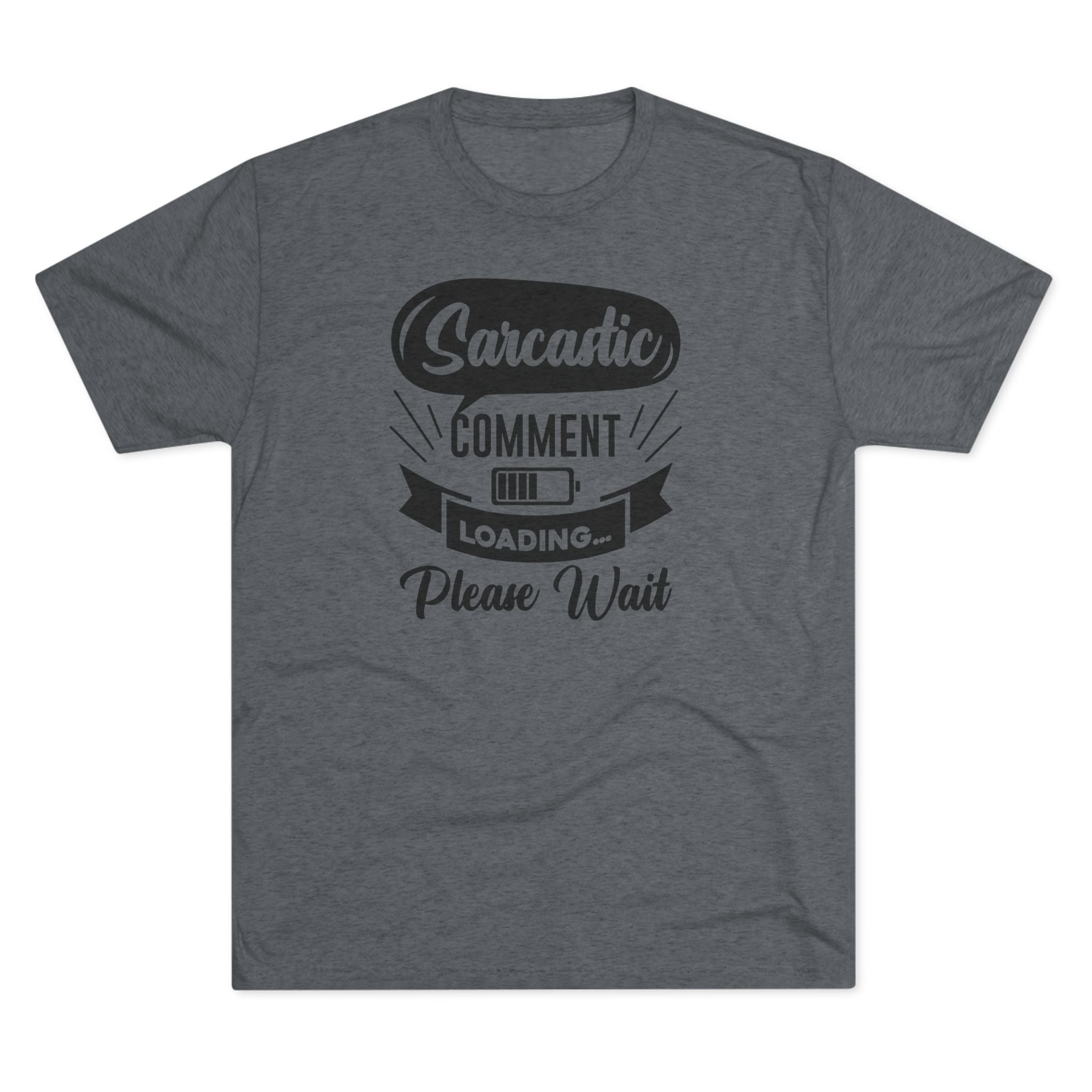 Sarcastic Tri-Blend Tee