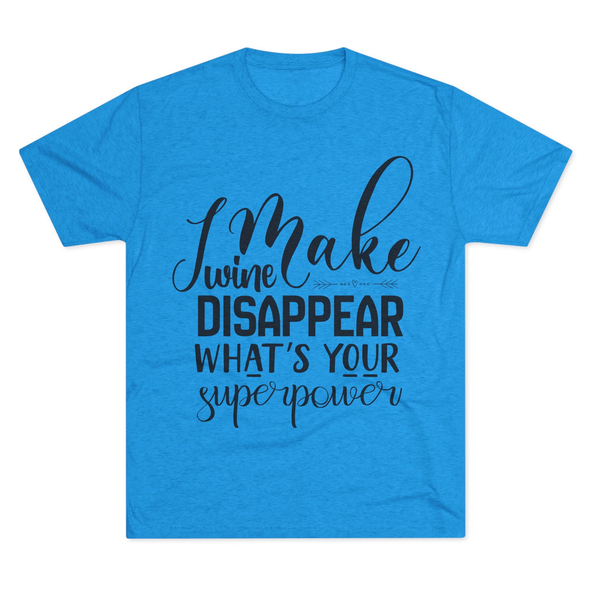 T-Shirt - What's Your Super Power Unisex Tri-Blend Crew Tee