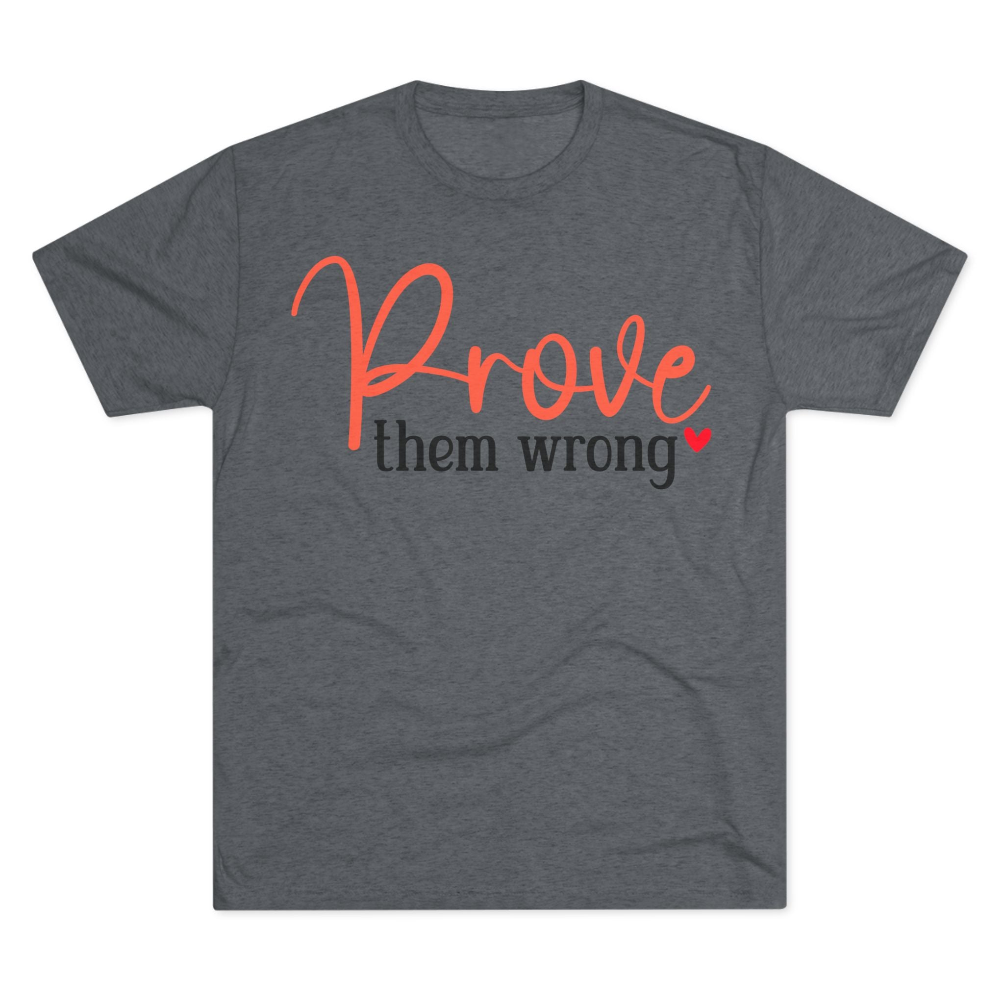 Moisture Wicking Tee - Prove them wrong, Inspirational Workout Shirt, Unisex Gym Top, Motivational Exercise T-Shirt, Fitness Apparel