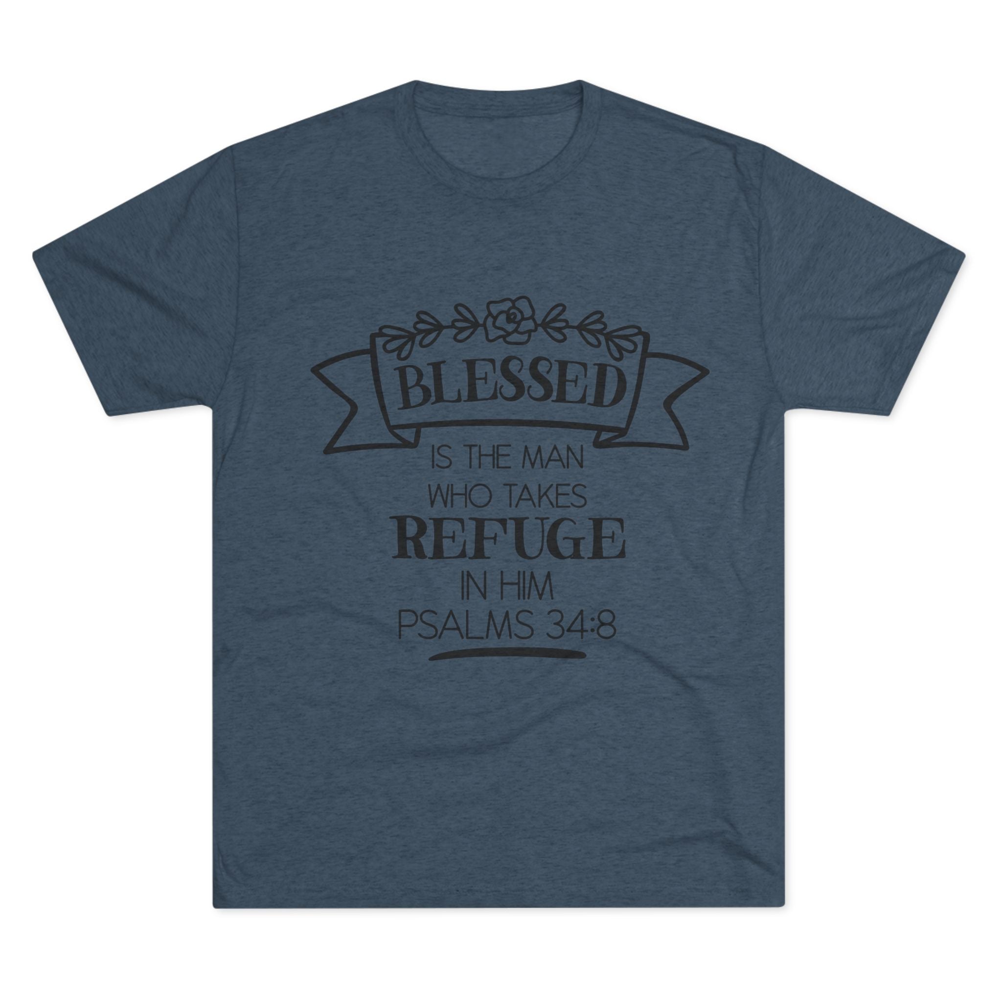 Christian Tee - Blessed is the man who takes refuge in Him