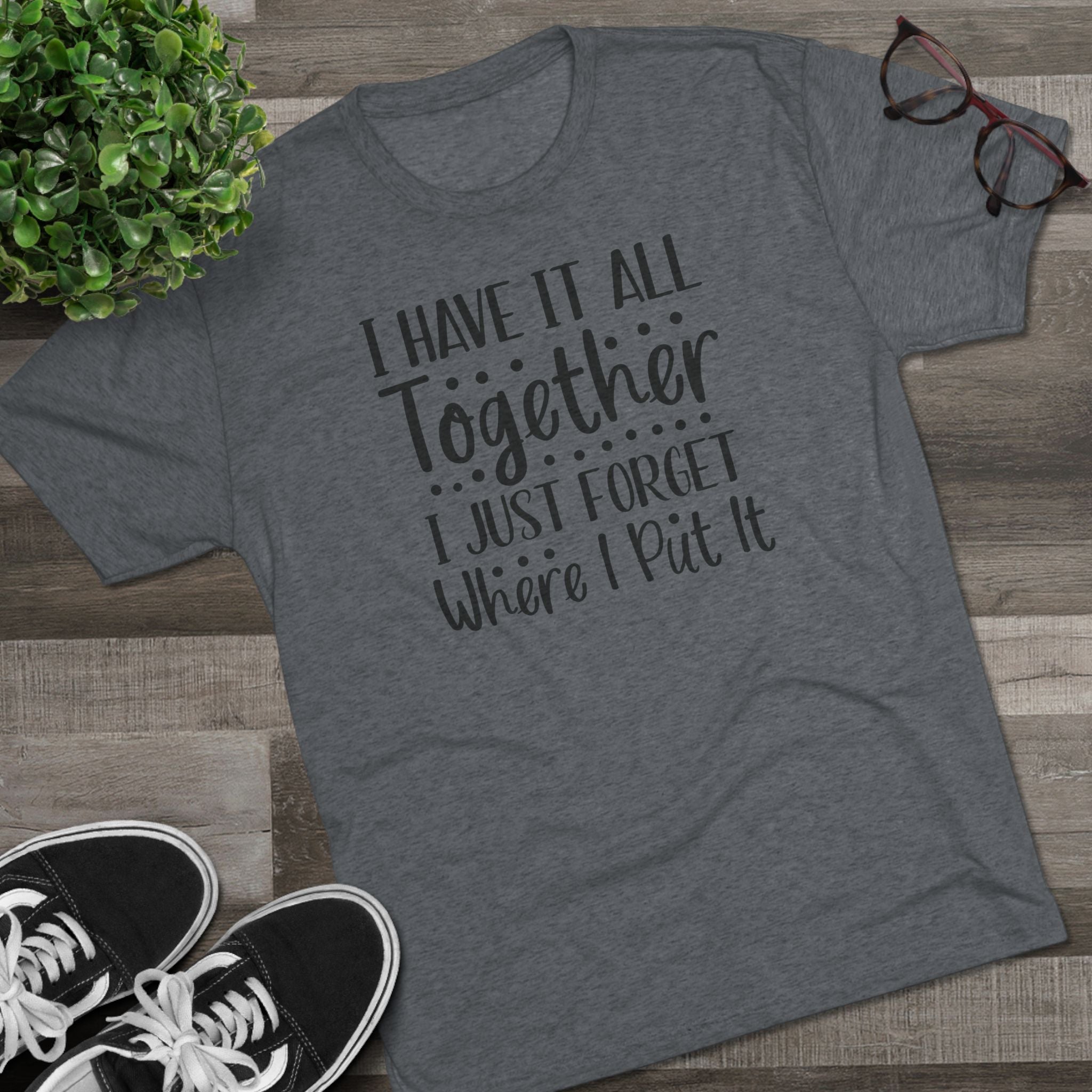 Graphic Tee - I have it all together
