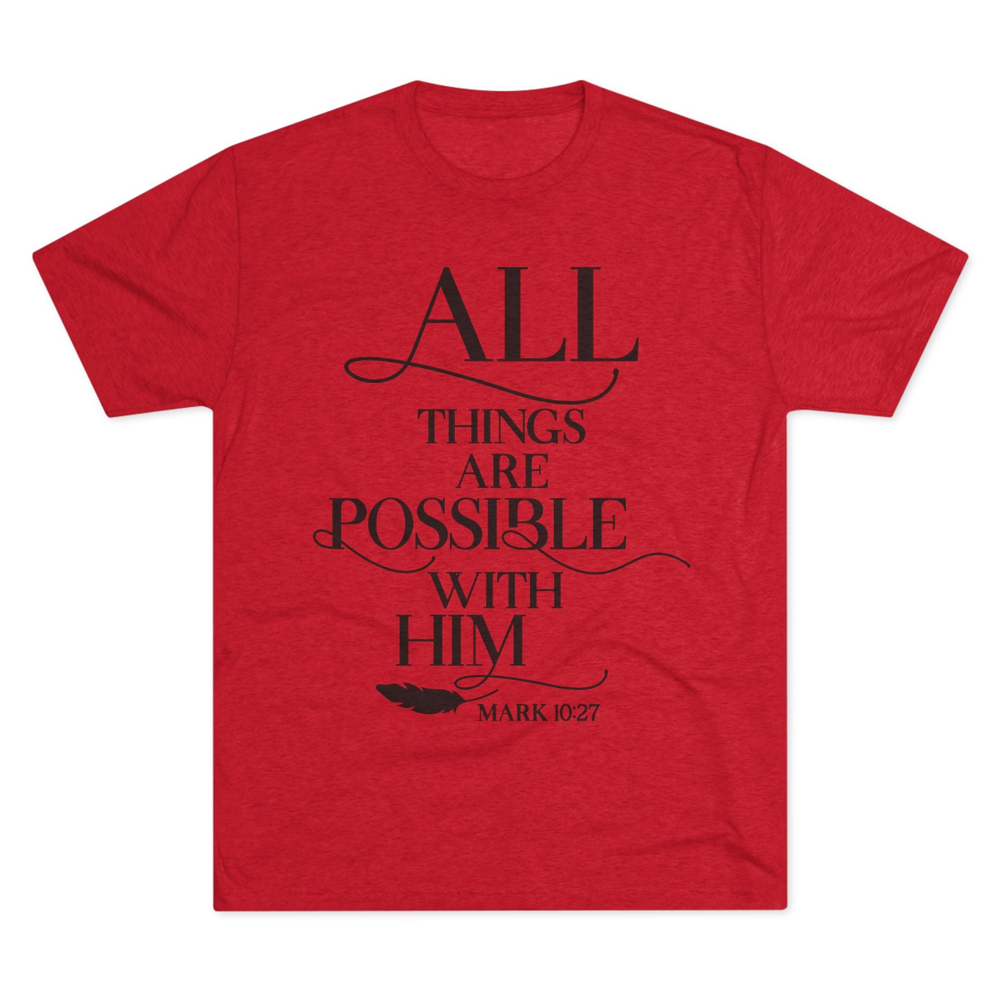 Tri-Blend Tee - All Things Are Possible