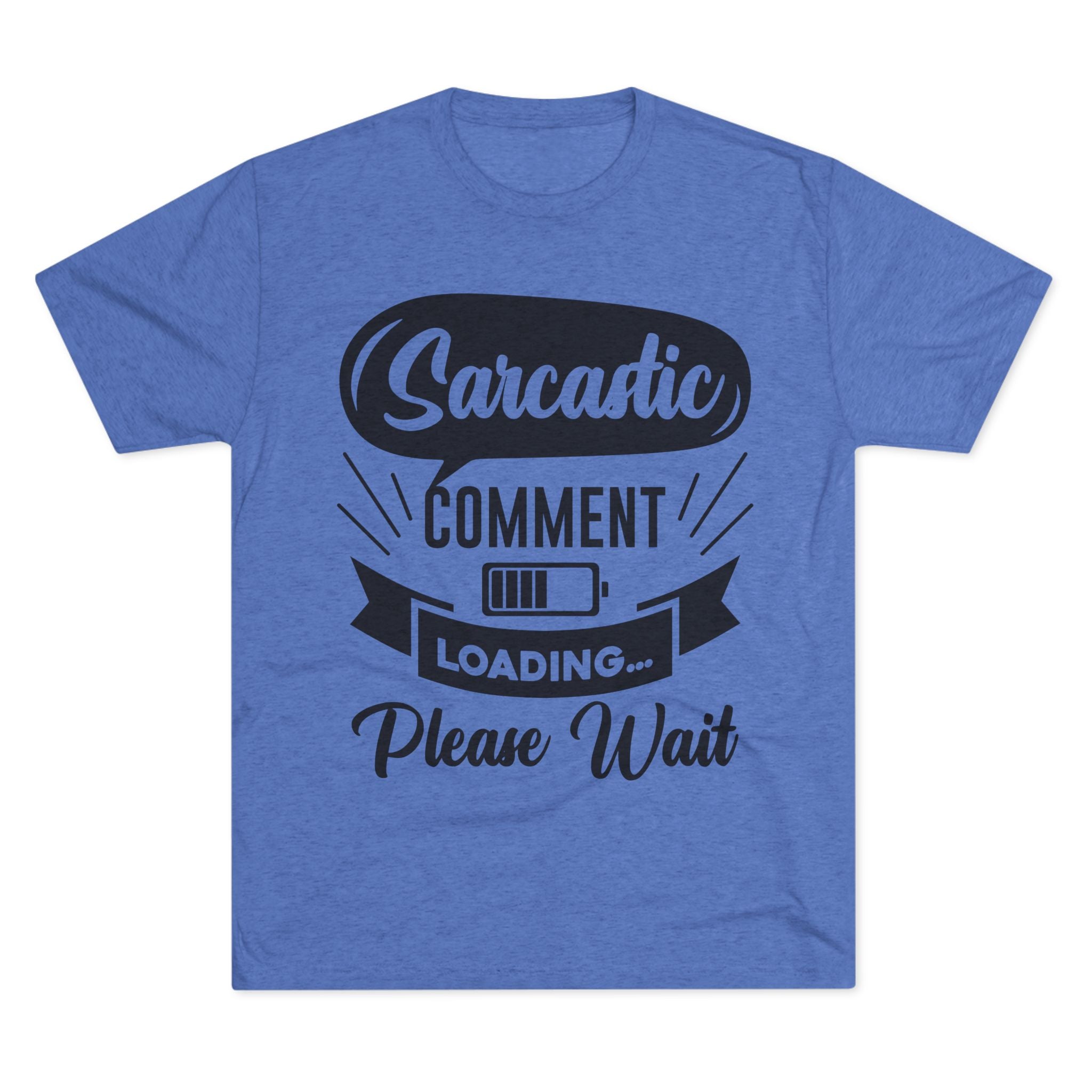 Sarcastic Tri-Blend Tee