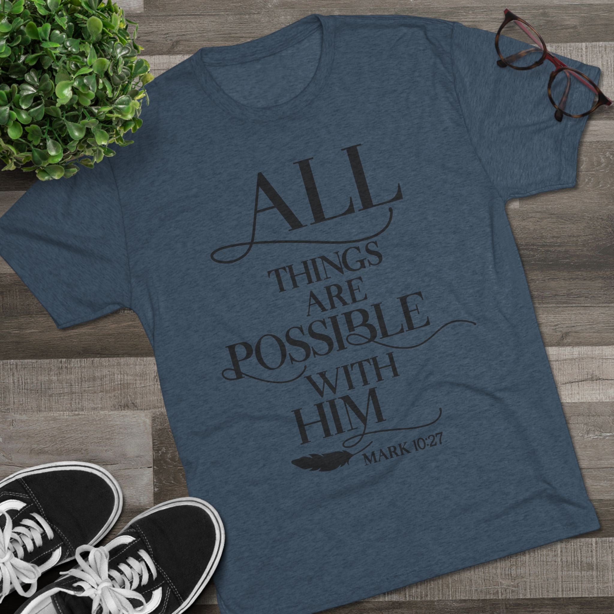 Tri-Blend Tee - All Things Are Possible