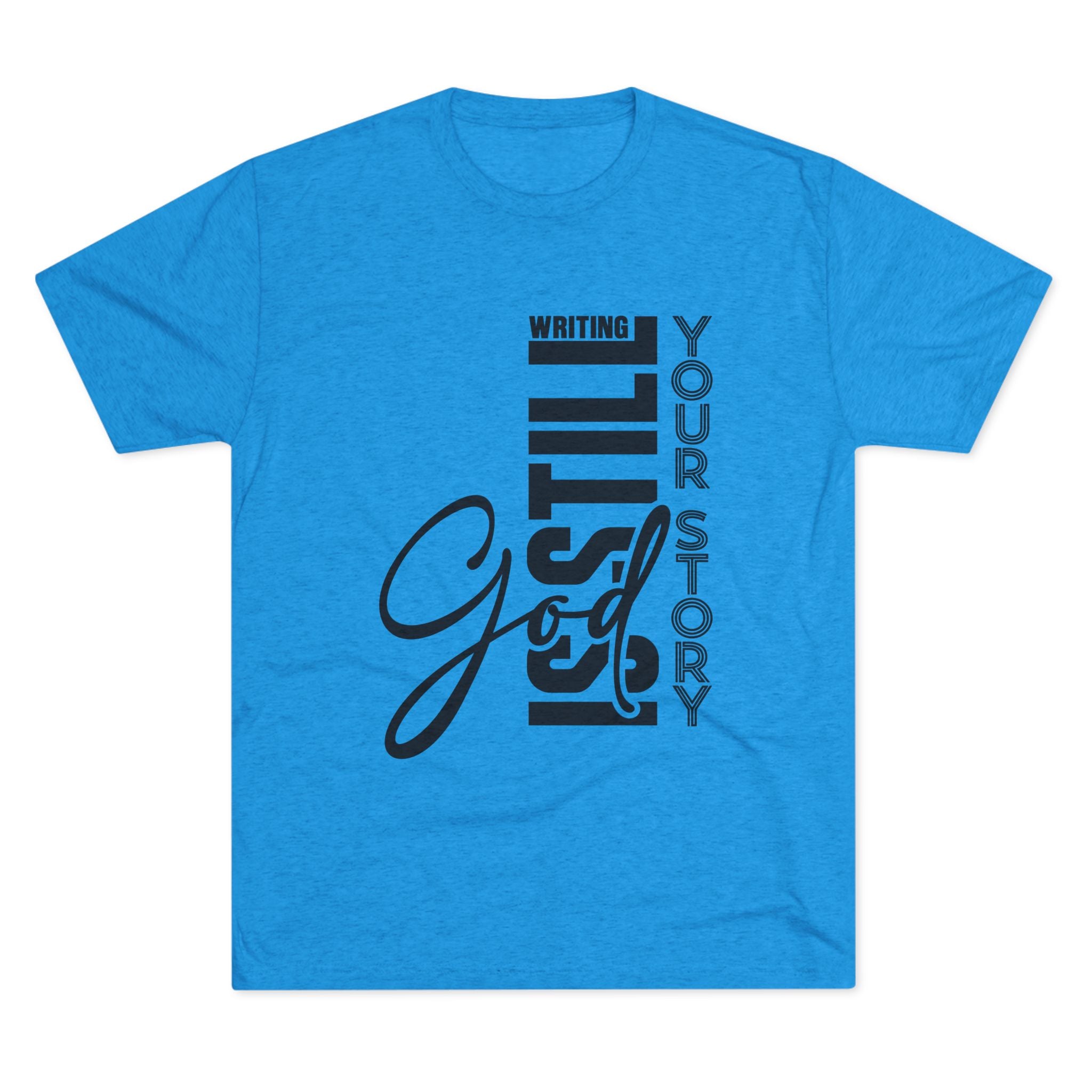 Inspirational Tee - God is still writing your story